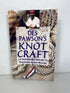 Des Pawson's Knot Craft 28 Ropework Projects 2003 1st Ed SC