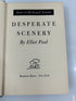 Desperate Scenery by Elliot Paul 1954 Second Printing HC DJ