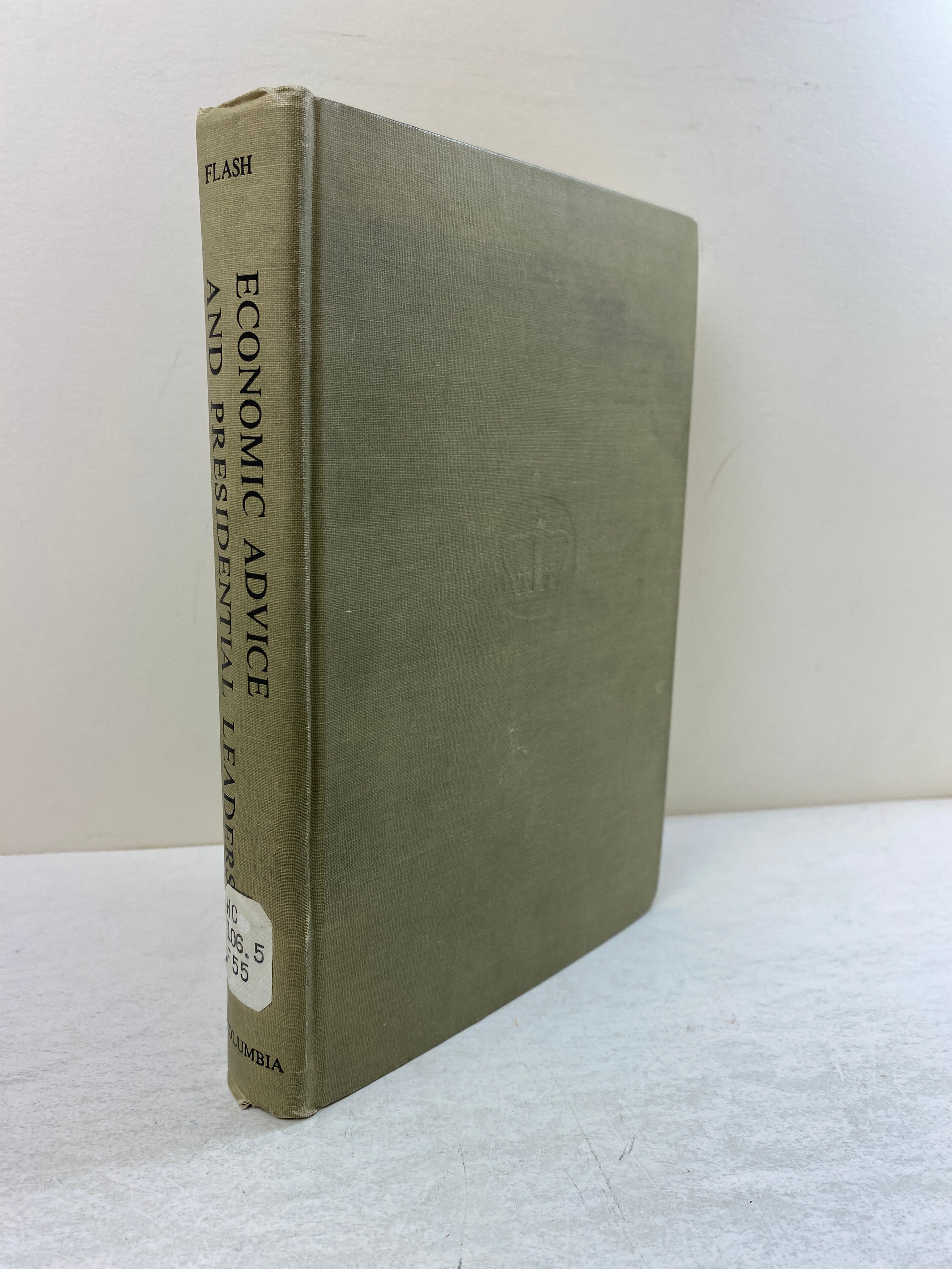 Economic Advice and Presidential Leadership by Flash Ex-library 1965 HC
