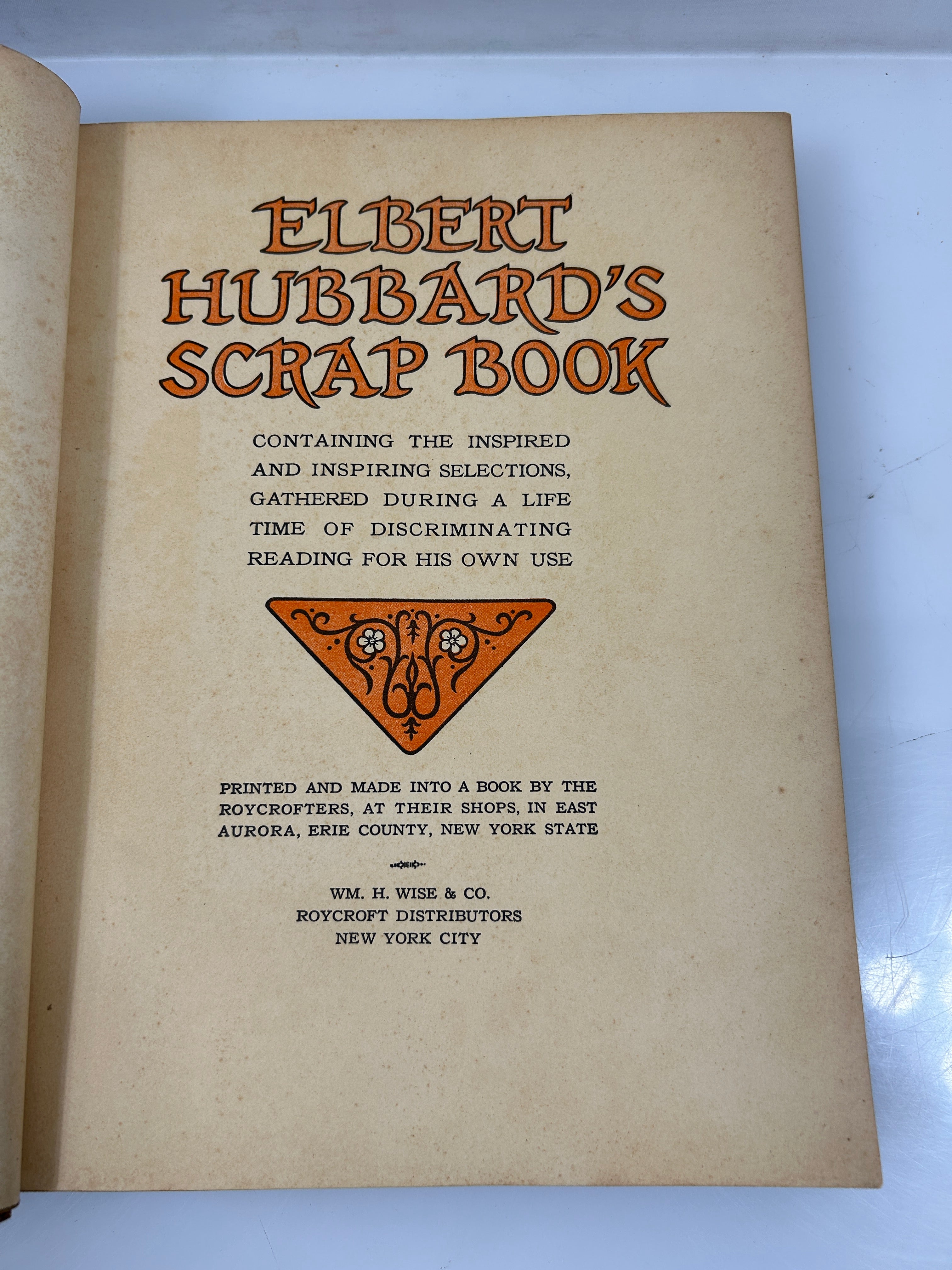 Elbert Hubbard's Scrap Book The Roycrofters/Wm. H. Wise & Co 1923