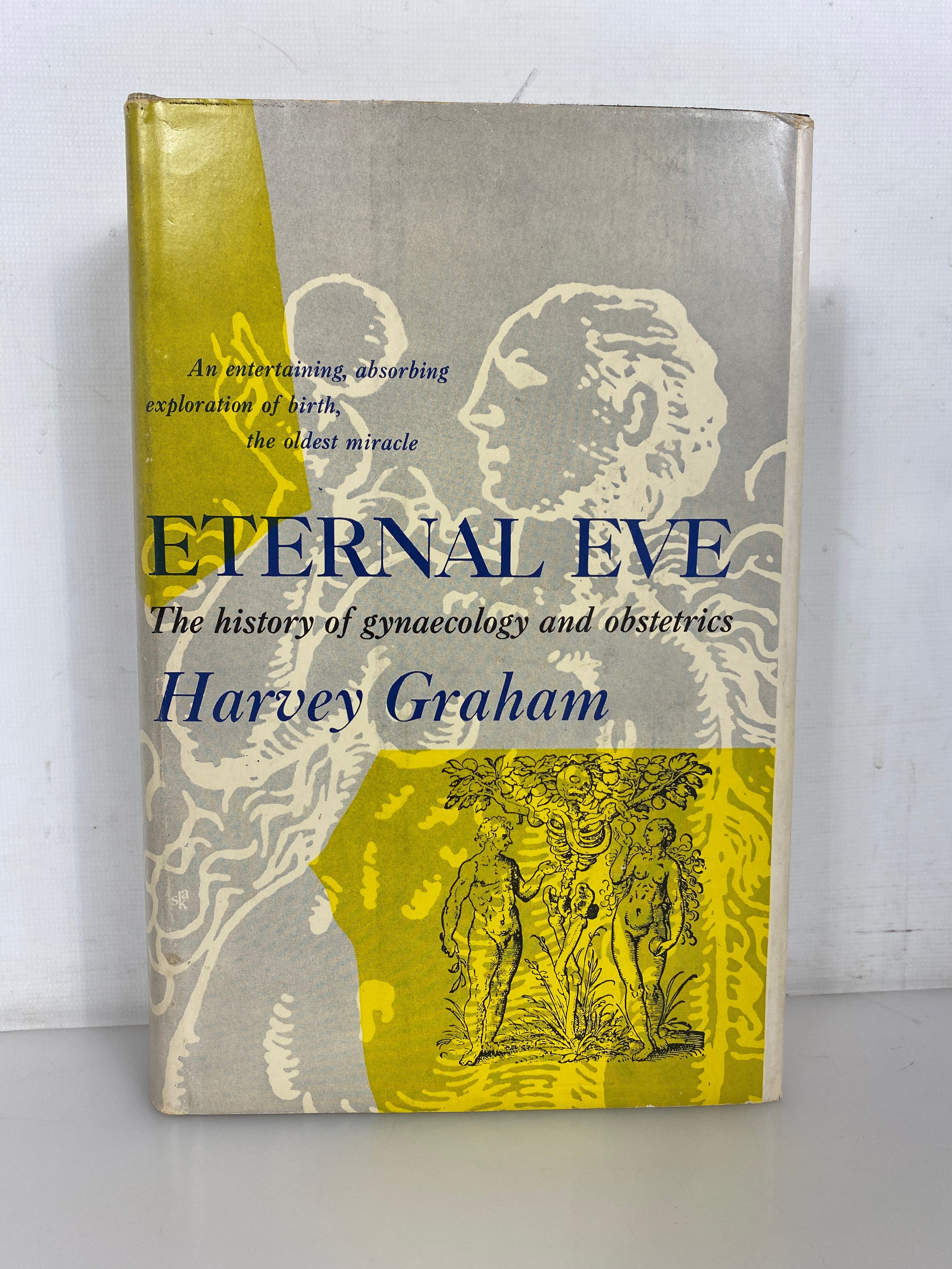 Eternal Eve History of Gynaecology and Obstetrics by Harvey Graham 1951 HCDJ