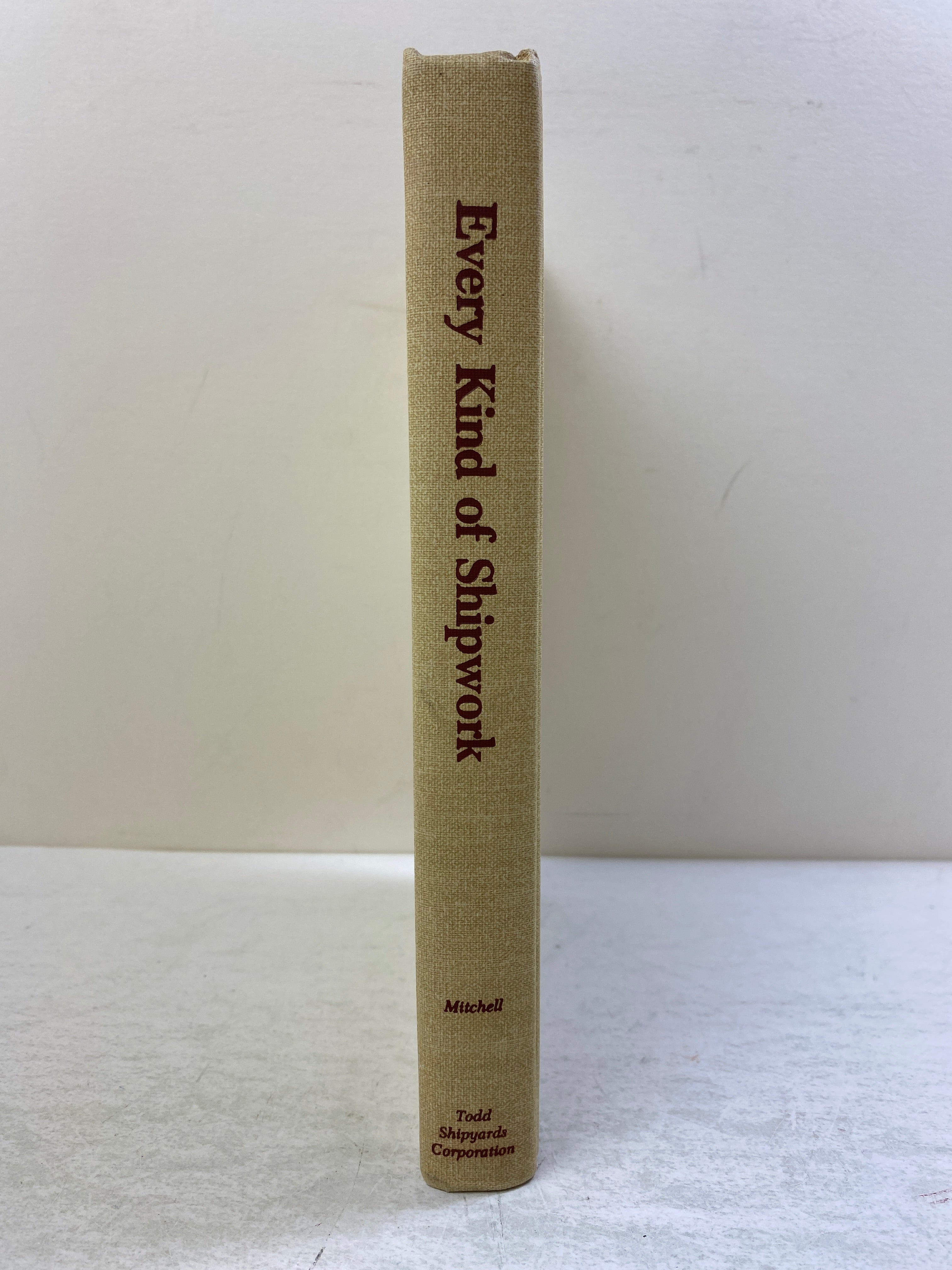 Every Kind of Shipwork by Mitchell/Linen/Cram 1981 HC