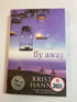 Fly Away Kristin Hannah HCDJ 2013 First Edition *signed*