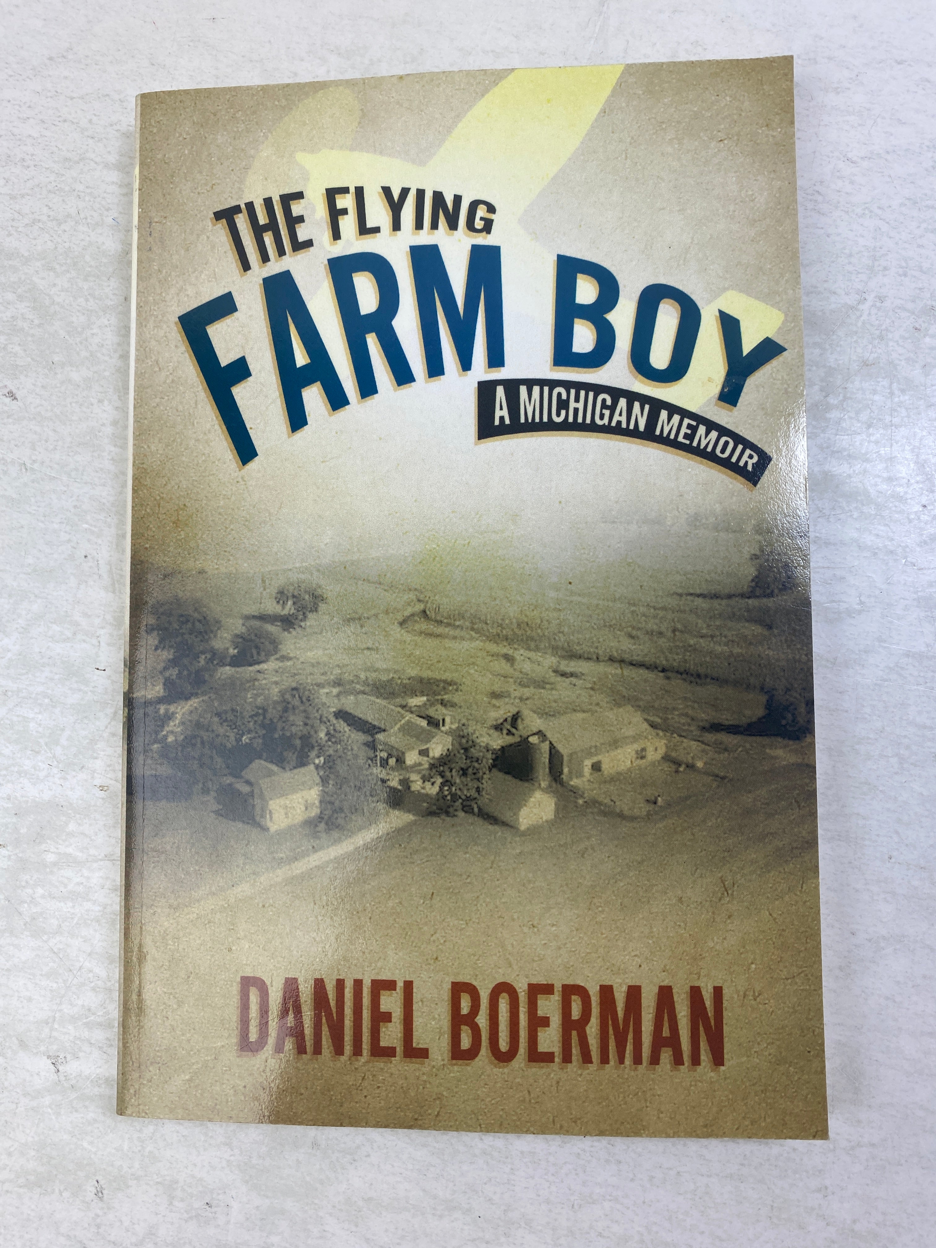 Flying Farm Boy Michigan Memoir Boerman SC 2011 *Signed*