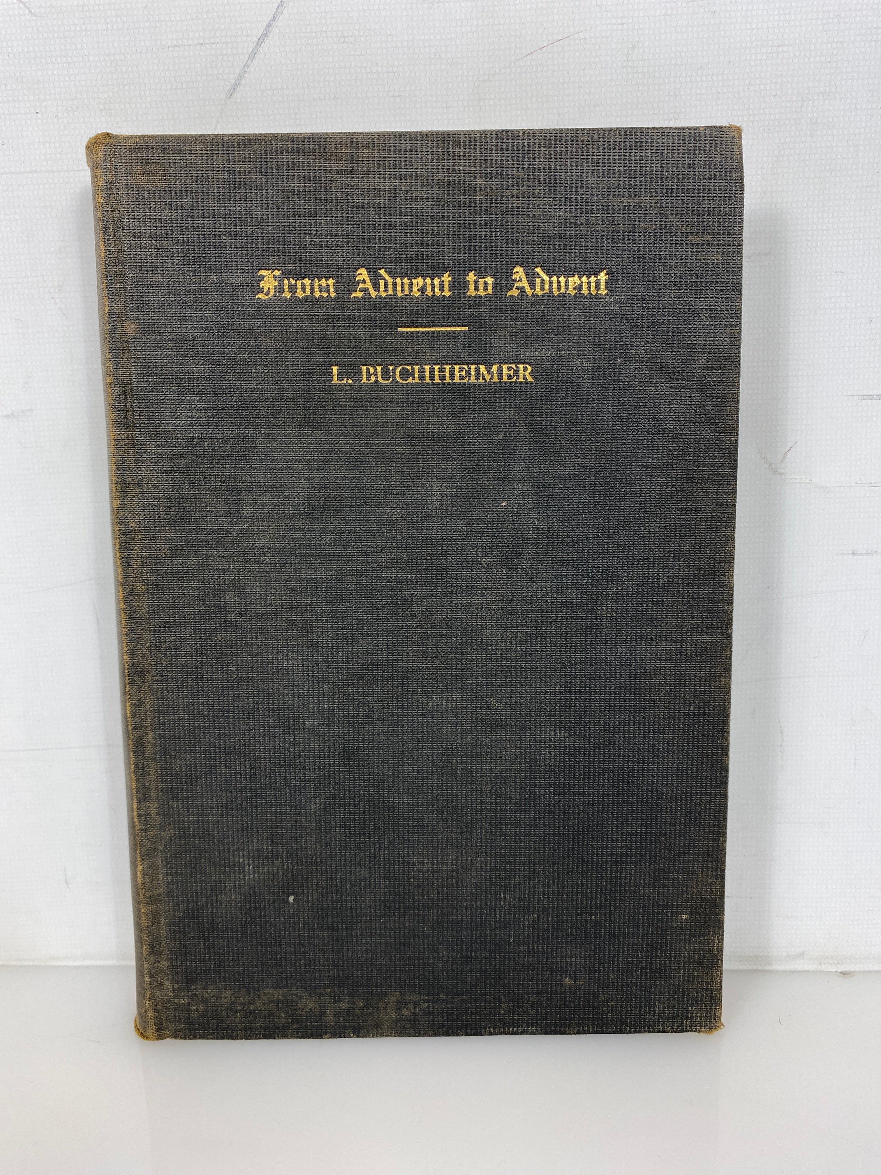 From Advent to Advent Sermons on Free Texts by Buchheimer 1924 Antique HC