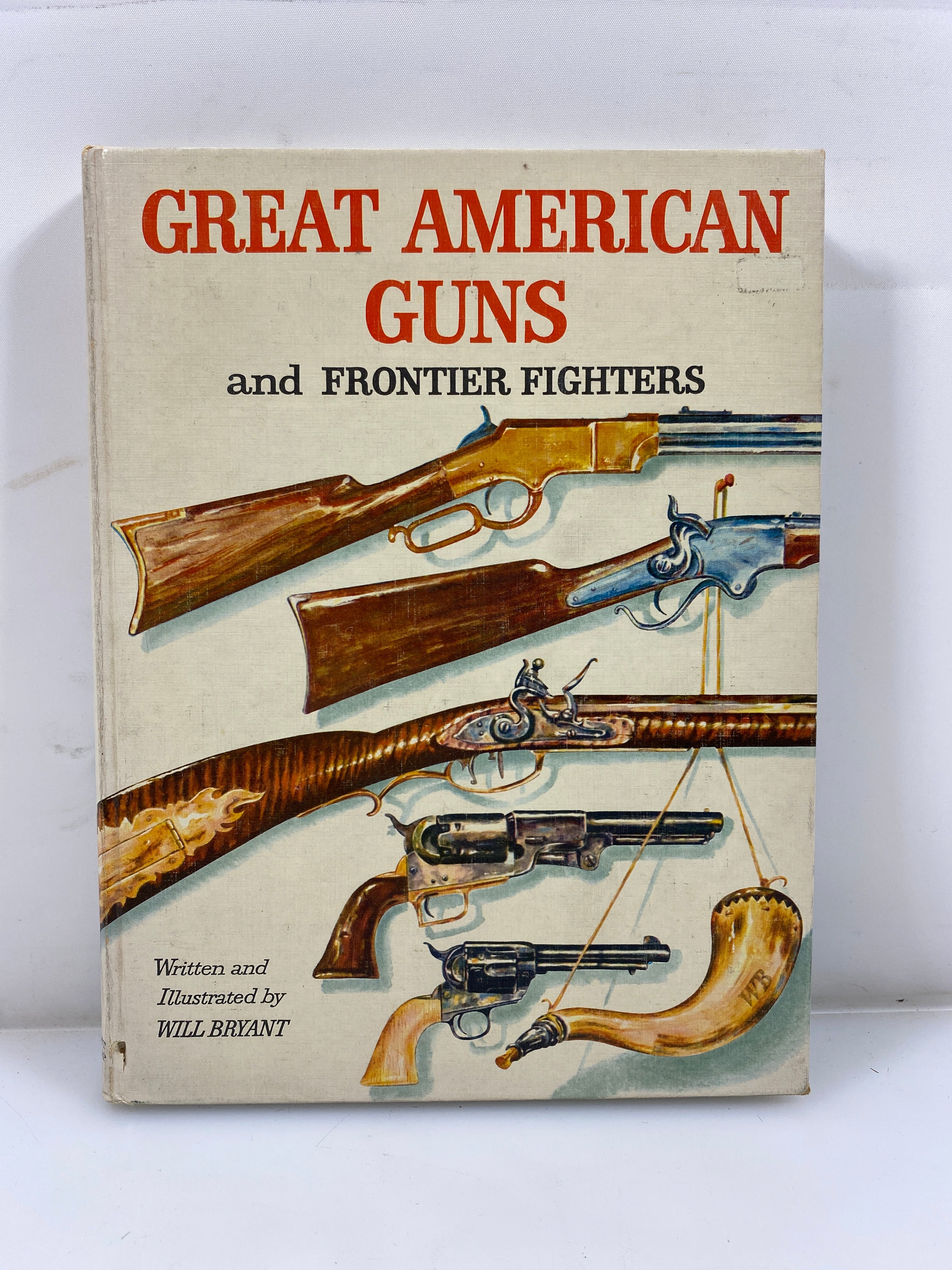 Great American Guns and Frontier Fighters by Bryant 1961 HC