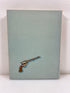 Great American Guns and Frontier Fighters by Bryant 1961 HC
