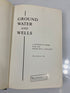 Ground Water and Wells 1st Edition 1966 HC
