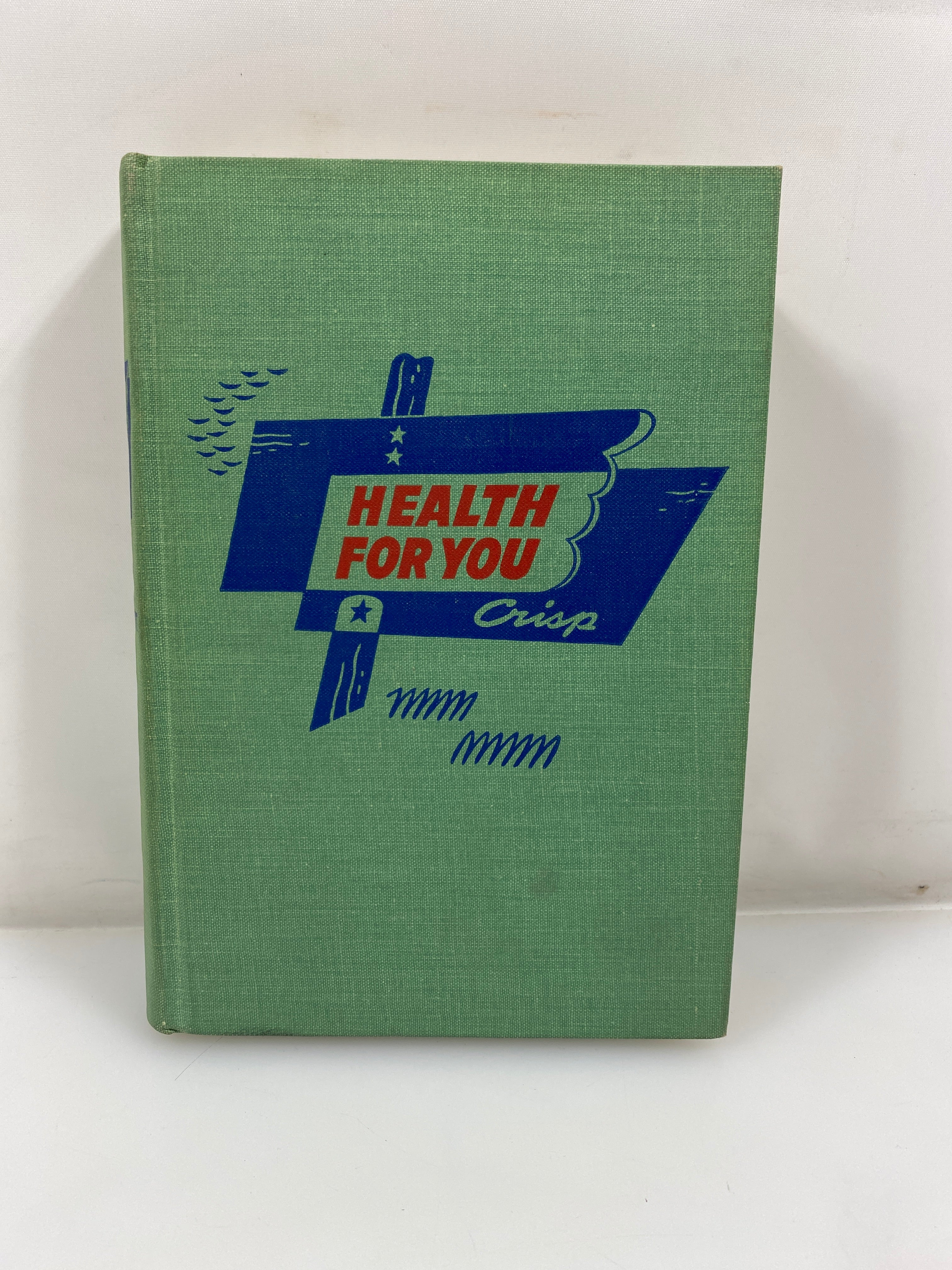 Health For You by Crisp JB Lippincott 1944 HC