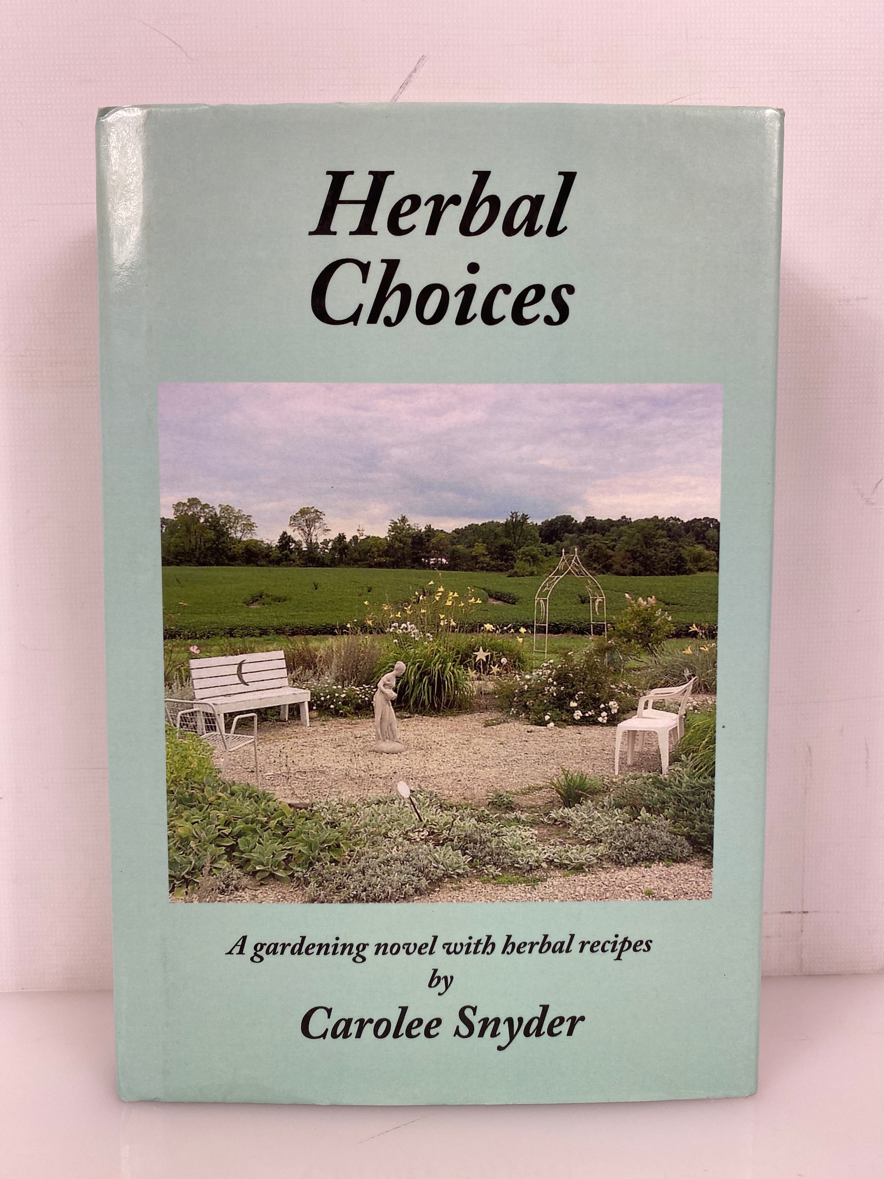 Herbal Choices by Carolee Snyder 2010 Inscribed HC DJ