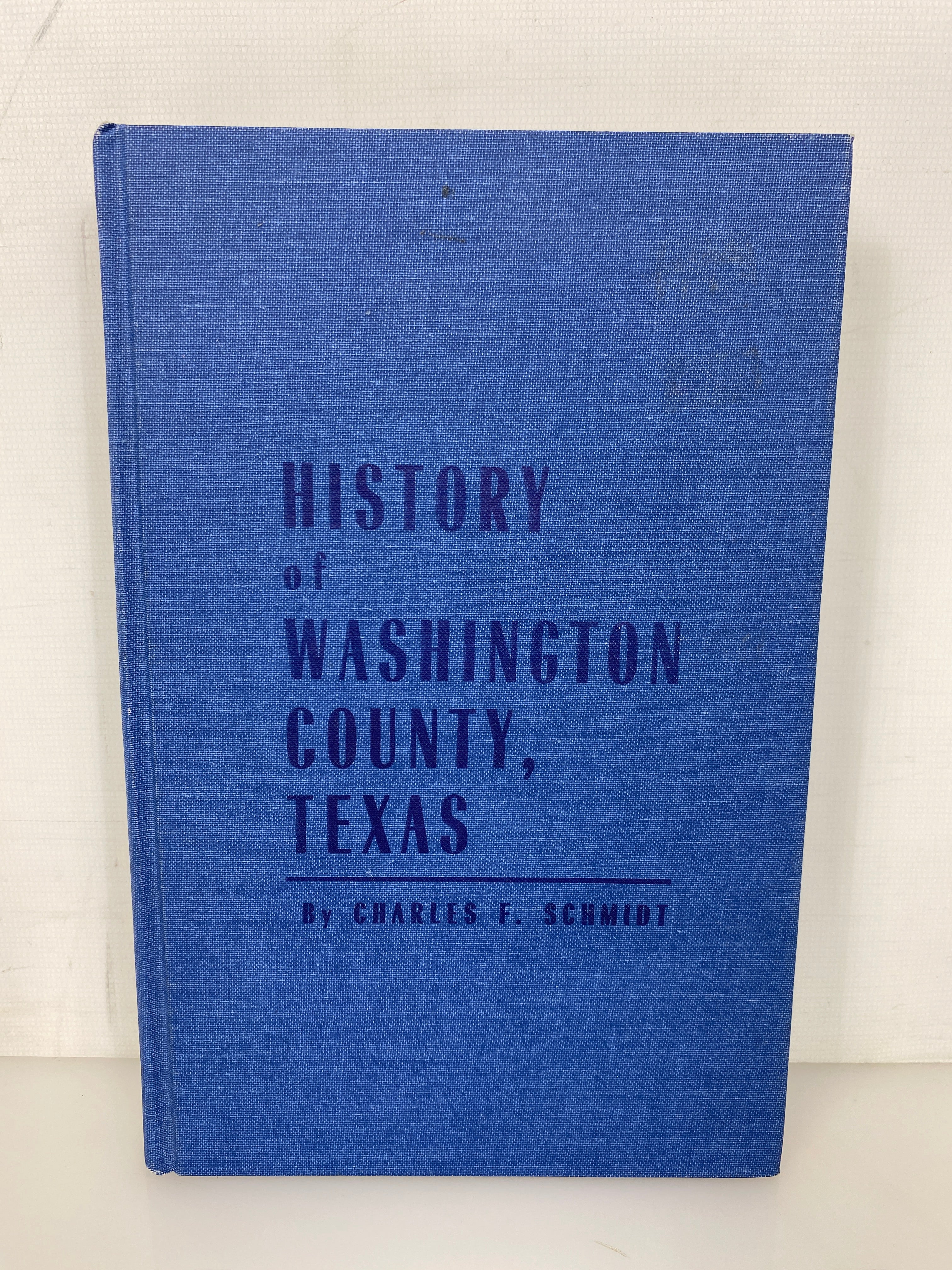 History of Washington County Texas by Charles Schmidt 1949 Vintage HC