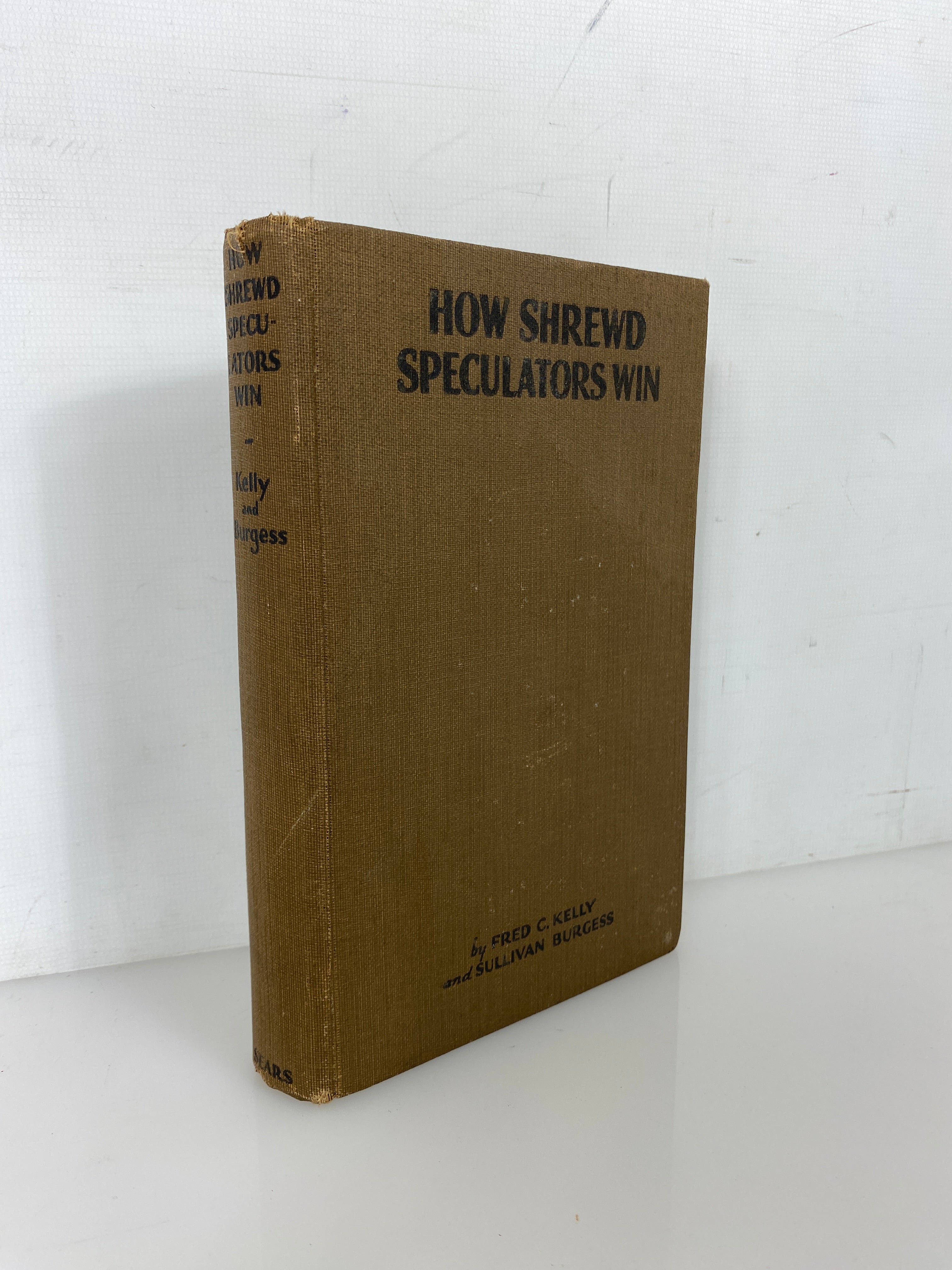 How Shrewd Speculators Win by Kelly/Burgess Rare Post-Crash 1st Ed 1932 HC