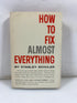 How to Fix Almost Anything by Schuler 1963 HCDJ