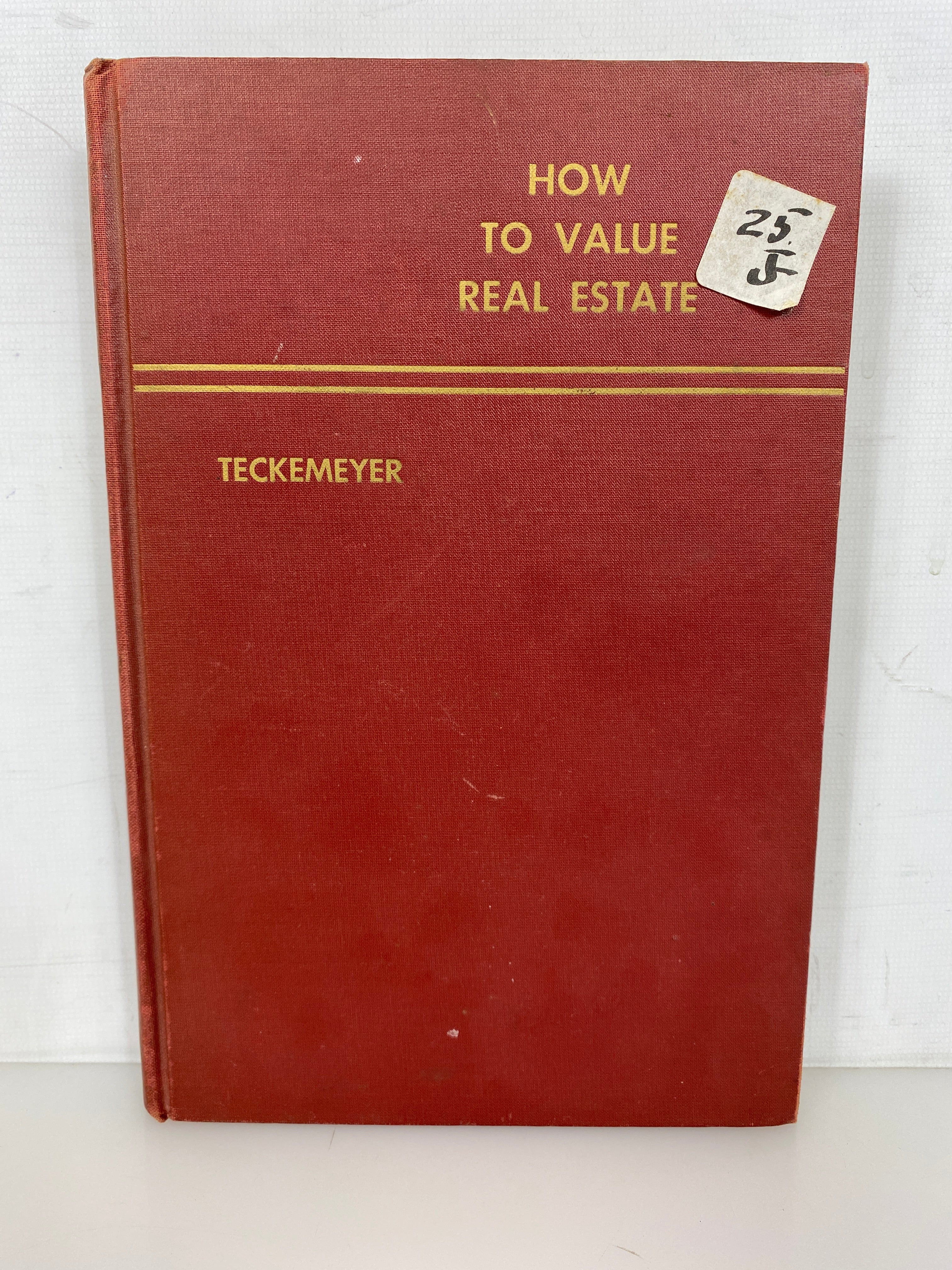 How to Value Real Estate by Earl Teckemeyer 1956 Vintage HC