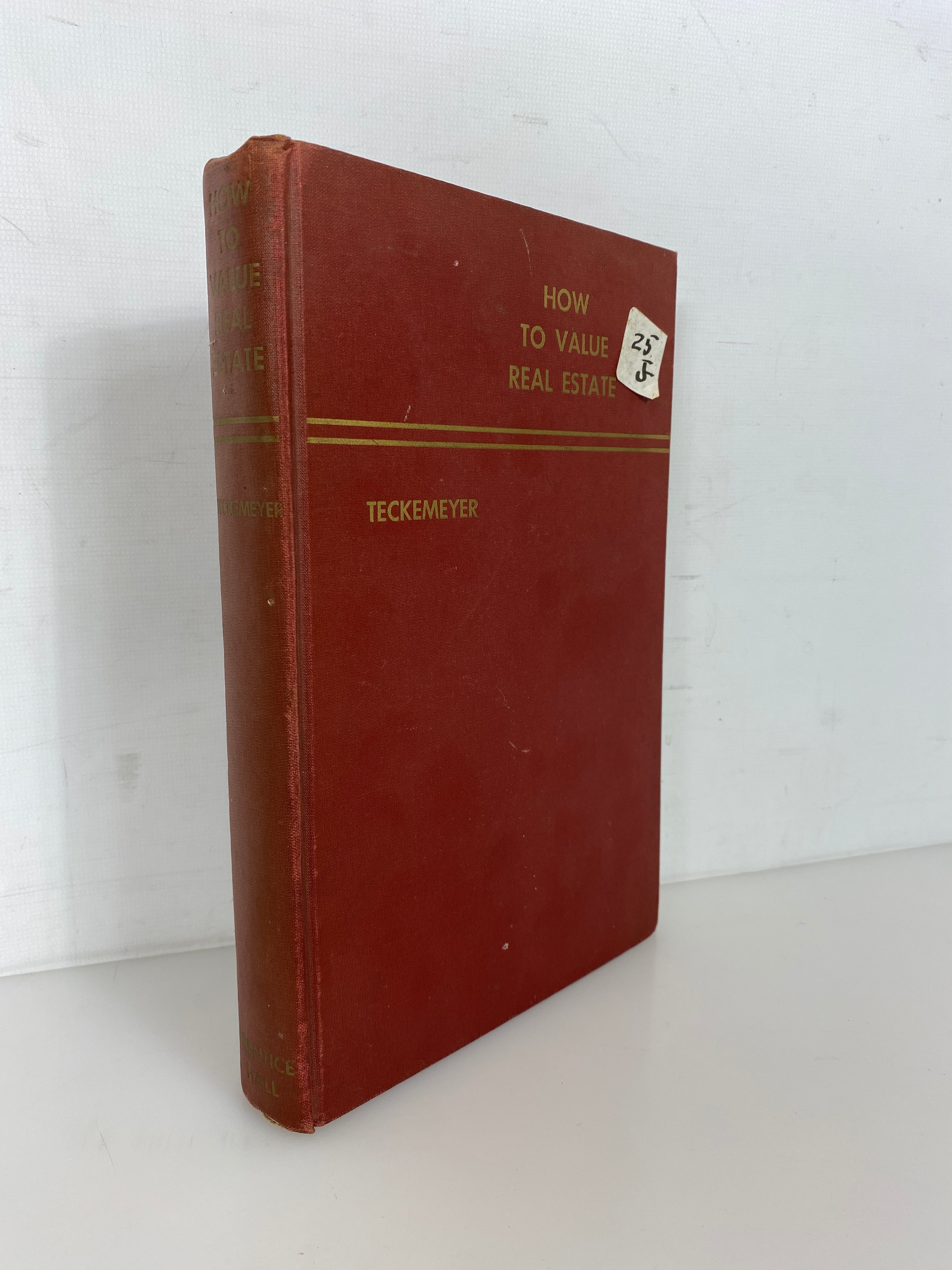 How to Value Real Estate by Earl Teckemeyer 1956 Vintage HC