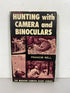 Hunting with Camera and Binoculars by Francis Sell 1970 3rd Printing Vintage SC