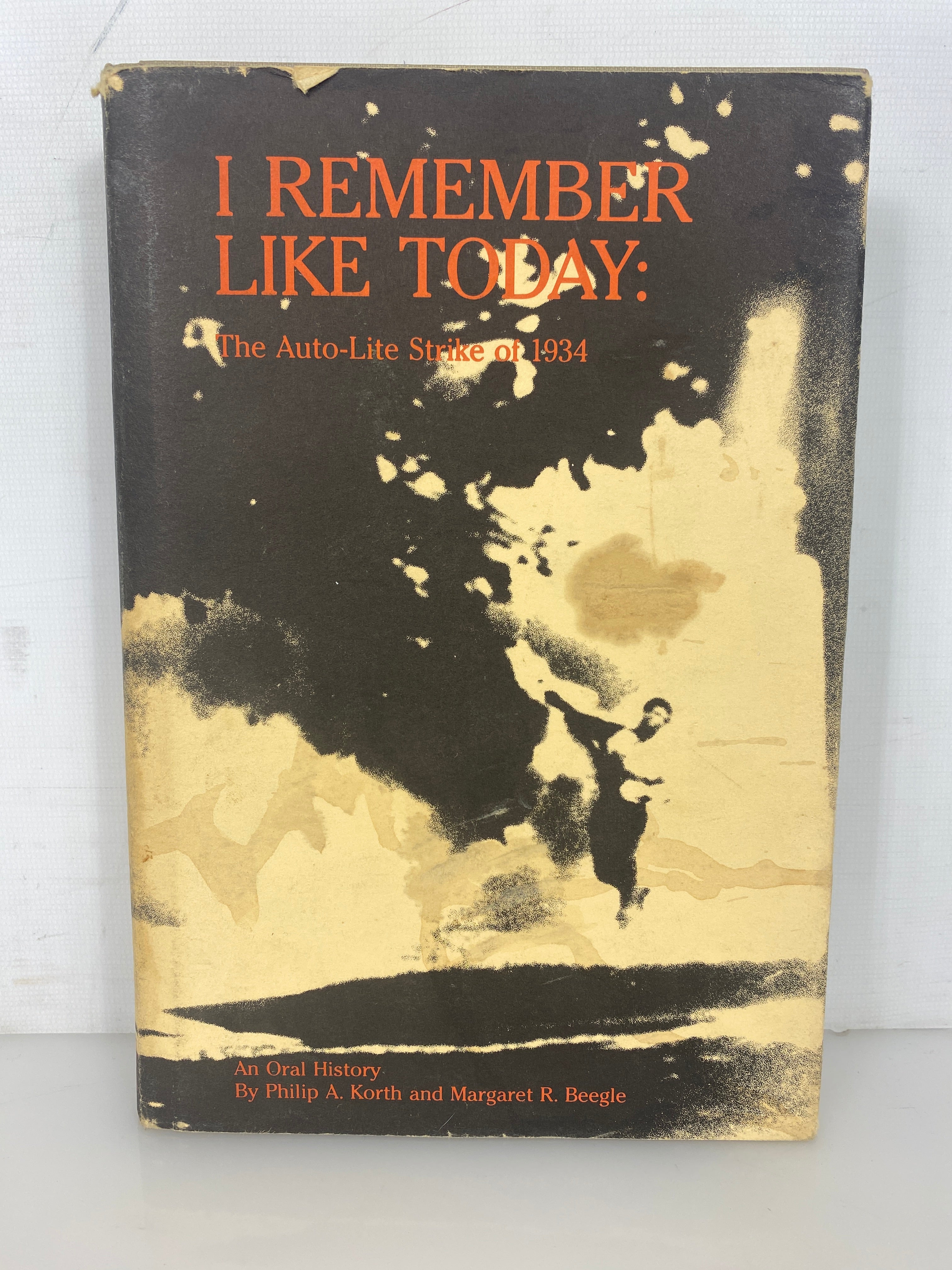 I Remember Like Today by Korth/Beegle the Auto-Lite Strike of 1934 Signed HC DJ