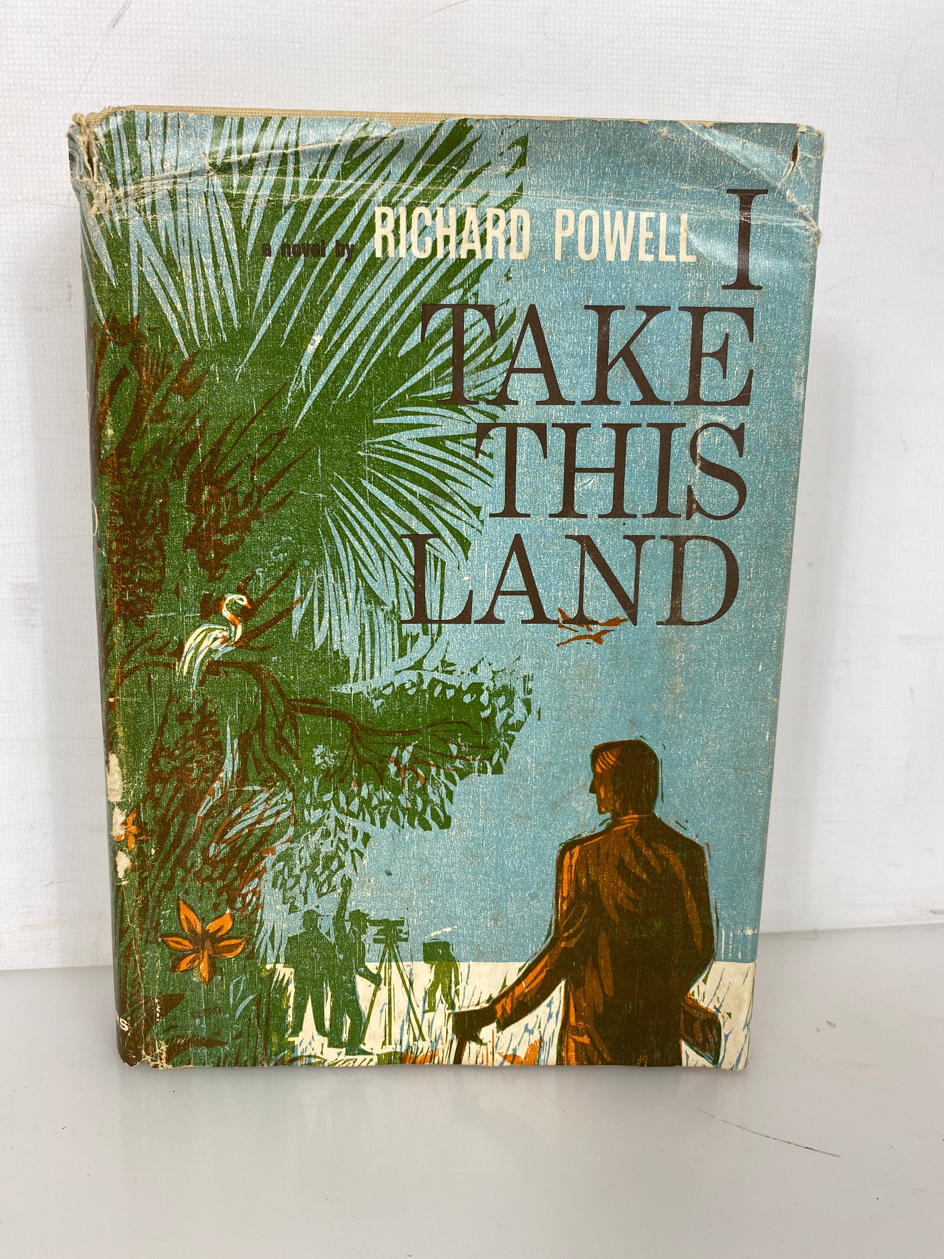 I Take This Land by Richard Powell 1962 Vintage HC DJ