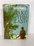 I Take This Land by Richard Powell 1962 Vintage HC DJ