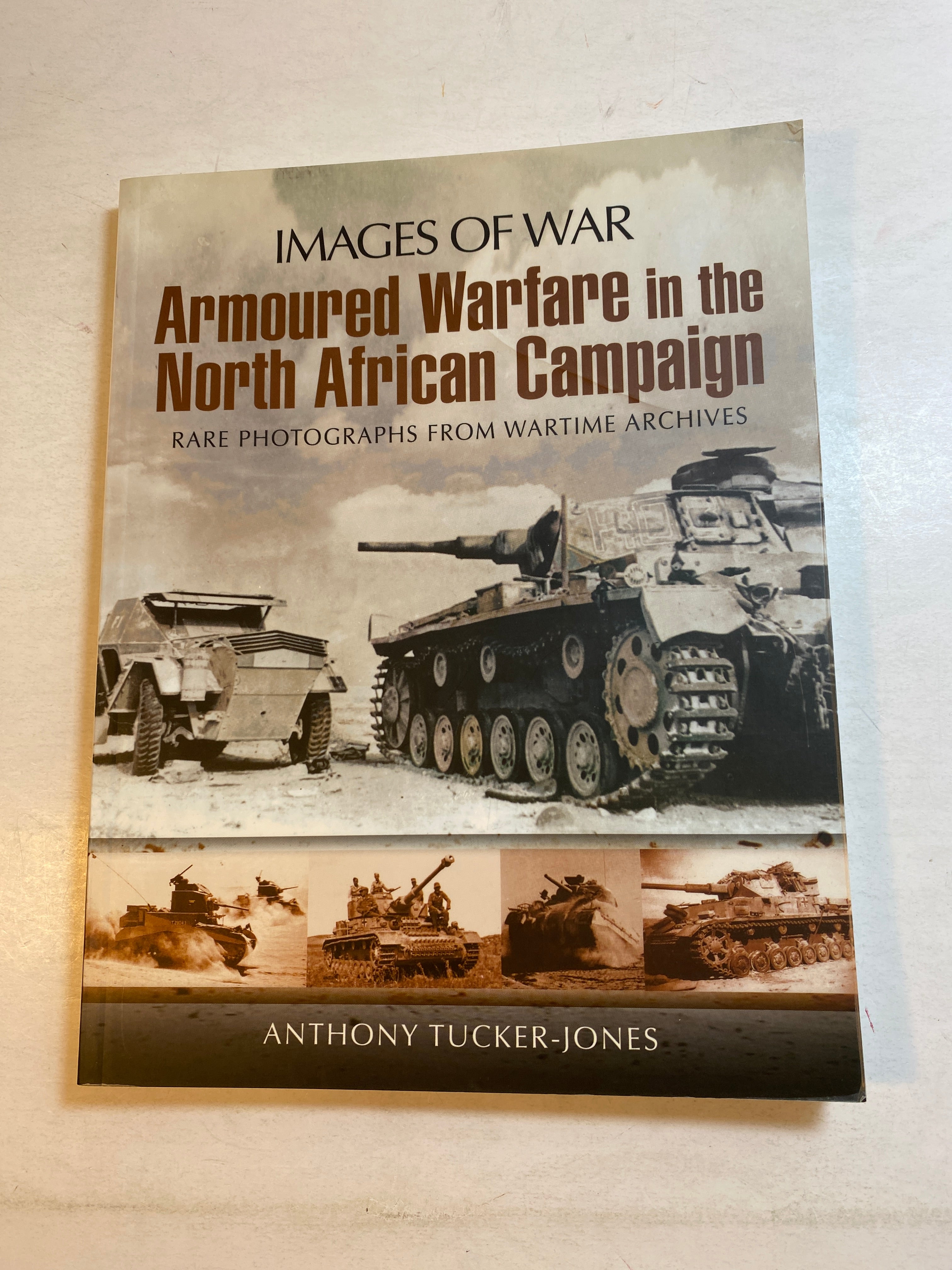 Images of War Armoured Warfare in the North African Campaign 2011