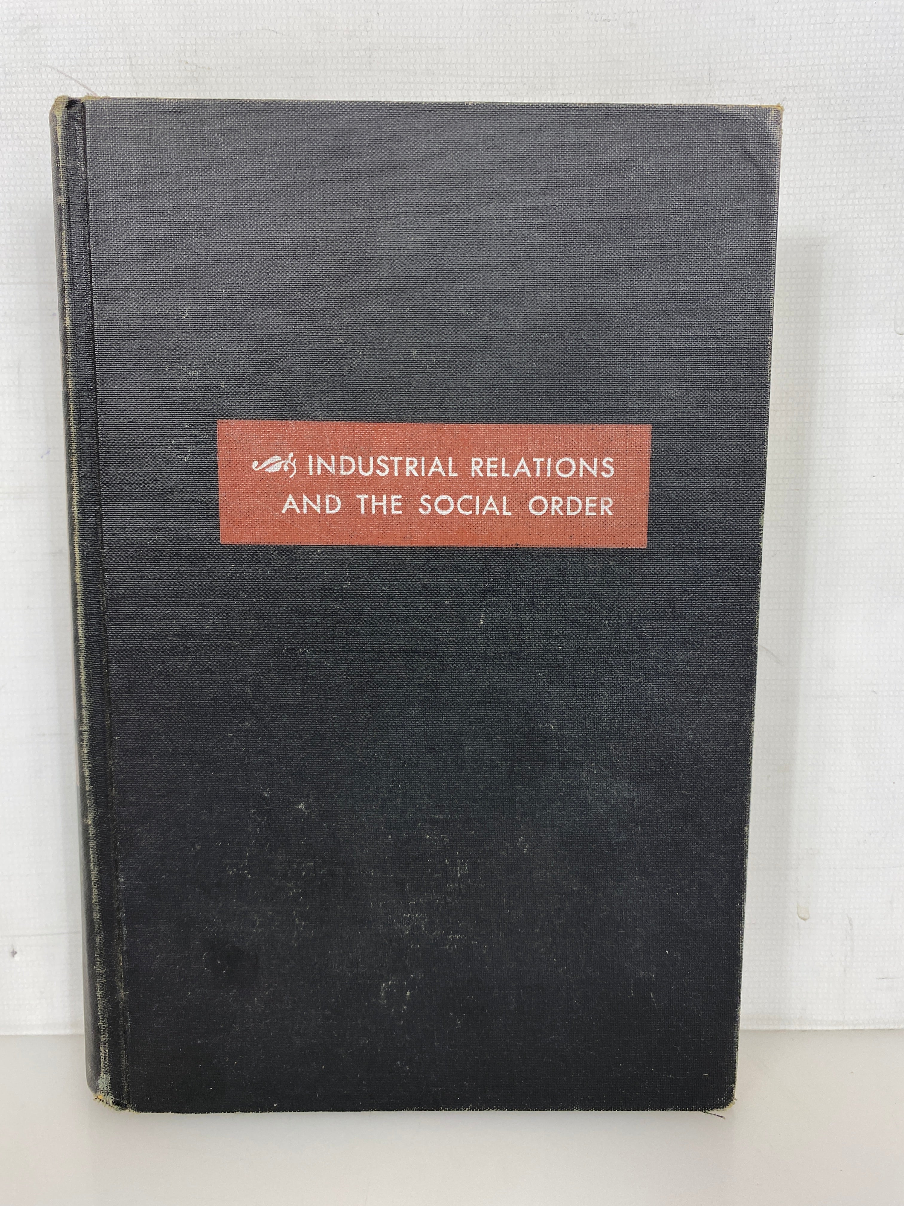 Industrial Relations & the Social Order Wilbert Moore 1957 4th Printing HC