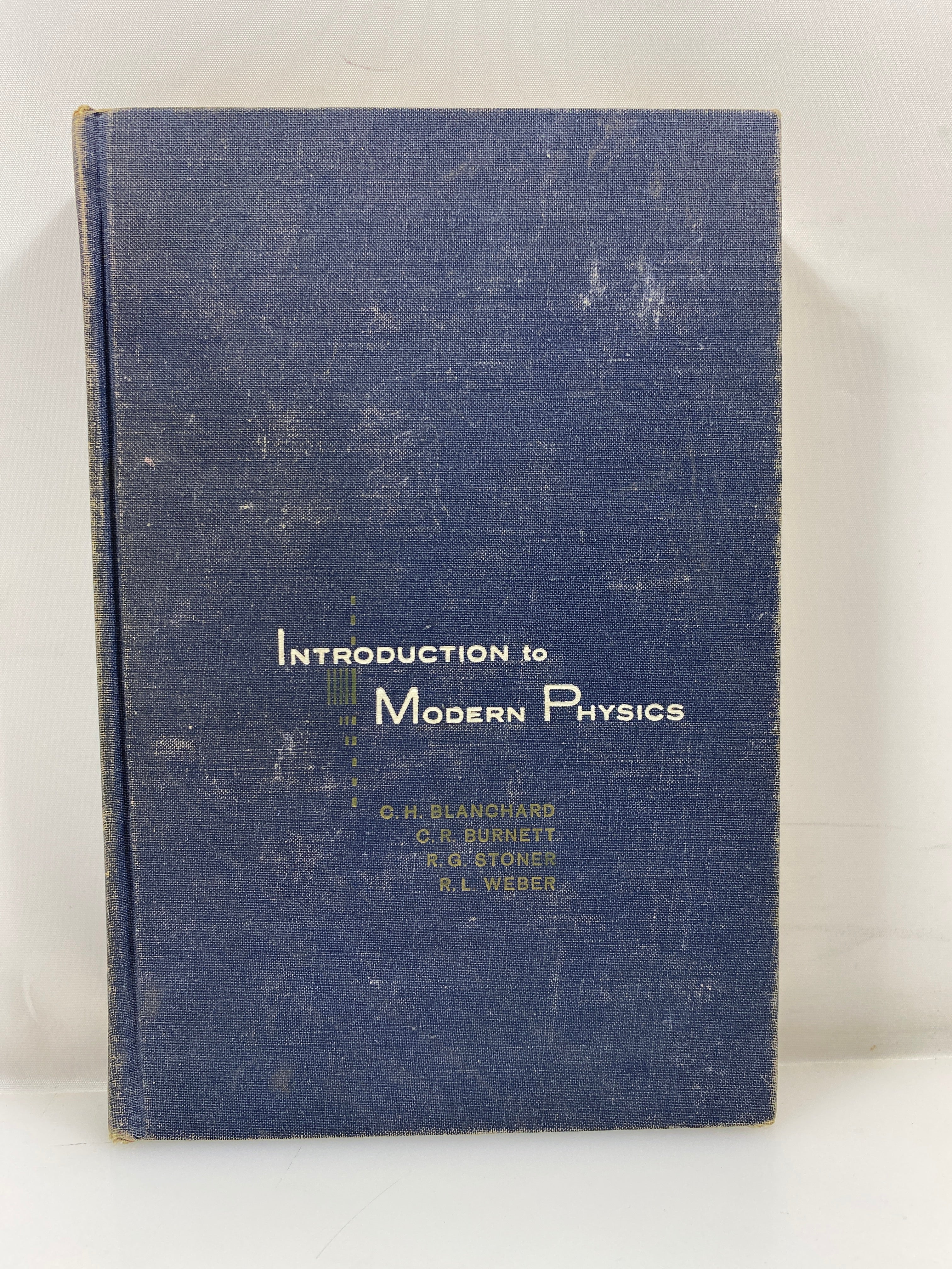 Introduction to Modern Physics Blanchard/Burnett/Stoner/Weber 1958 HC