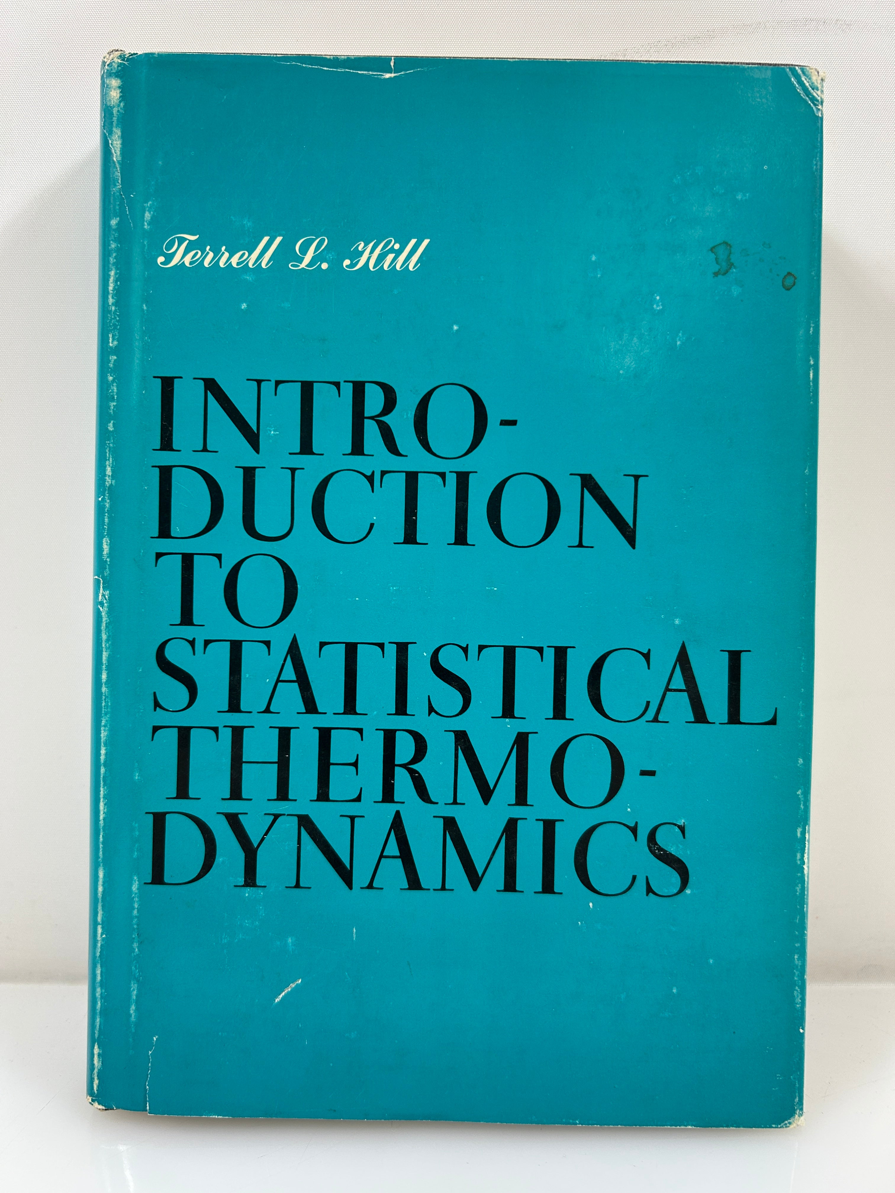 Introduction to Statistical Thermodynamics by Terrell L. Hill Addison Wesley HCDJ