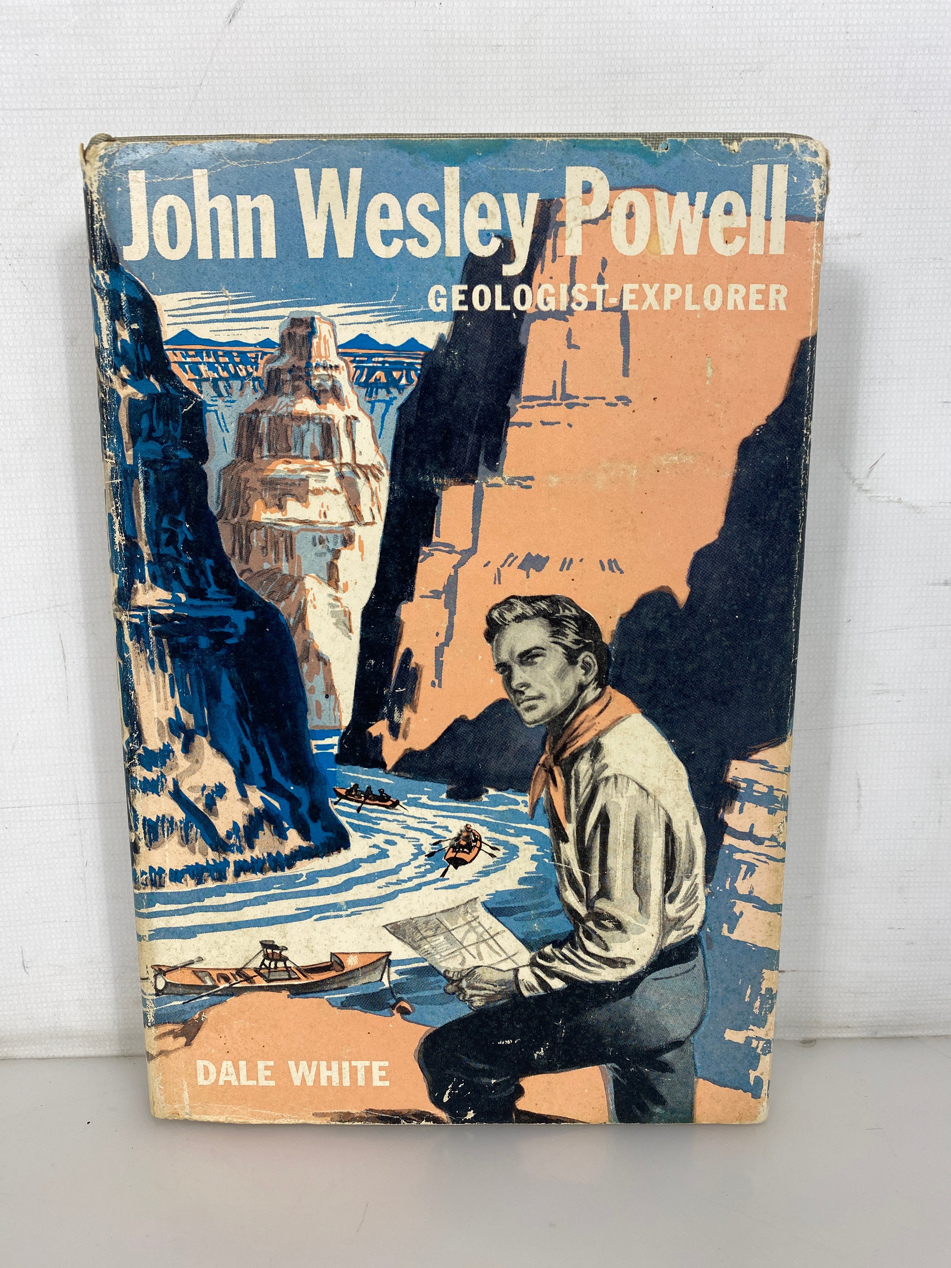 John Wesley Powell Geologist-Explorer by Dale White 1962 2nd Print HCDJ