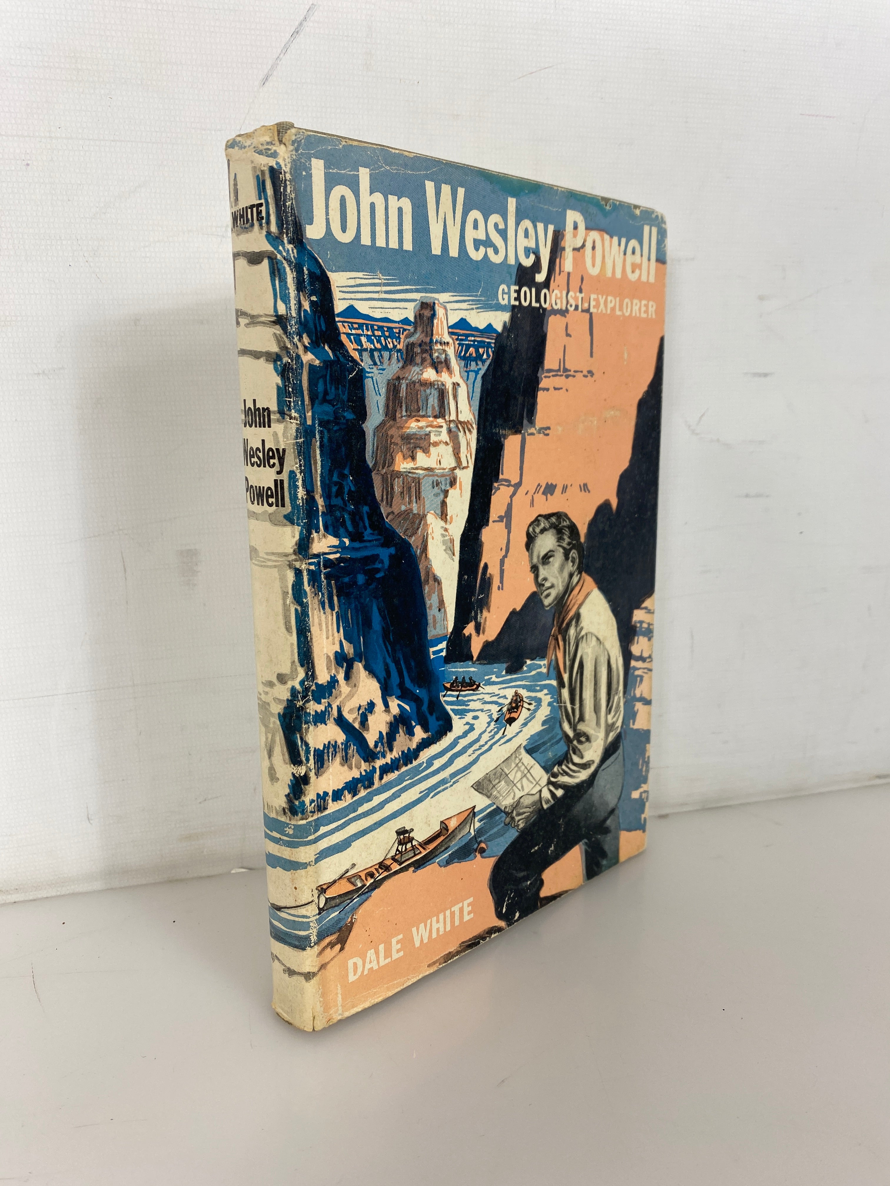 John Wesley Powell Geologist-Explorer by Dale White 1962 2nd Print HCDJ