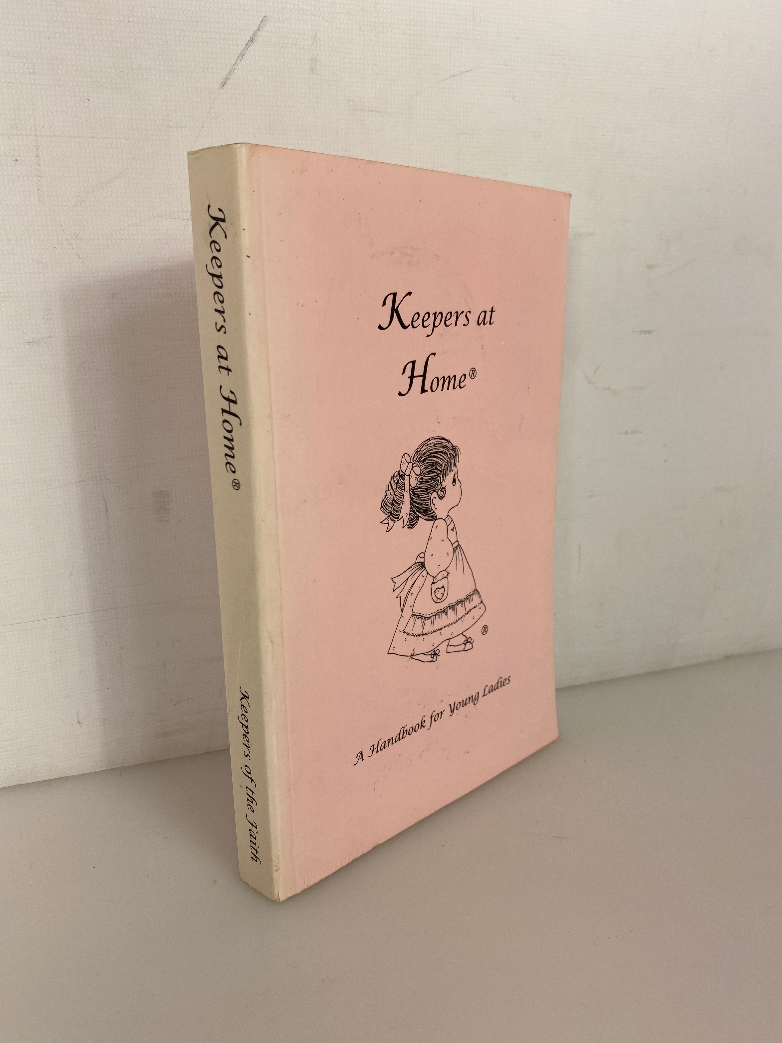Keepers at Home A Handbook for Young Ladies 2000 Keepers of the Faith SC