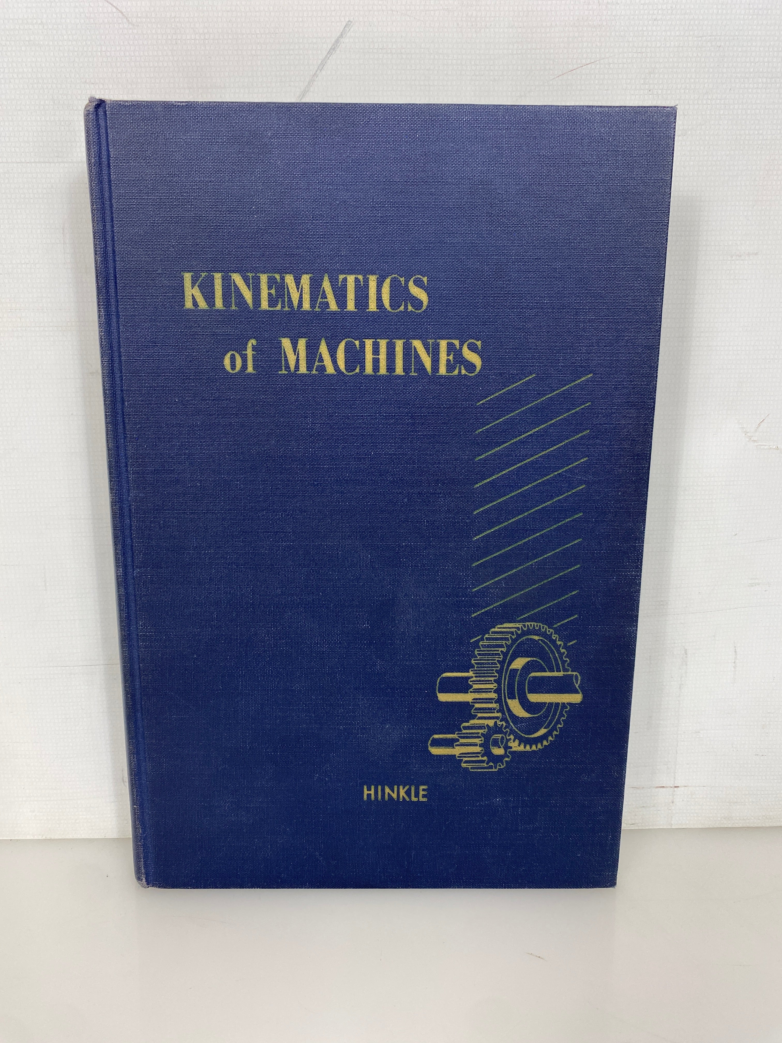 Kinematics of Machines by Rolland Hinkle 1956 Third Printing HC