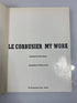 Le Corbusier My Work 1960 HCDJ