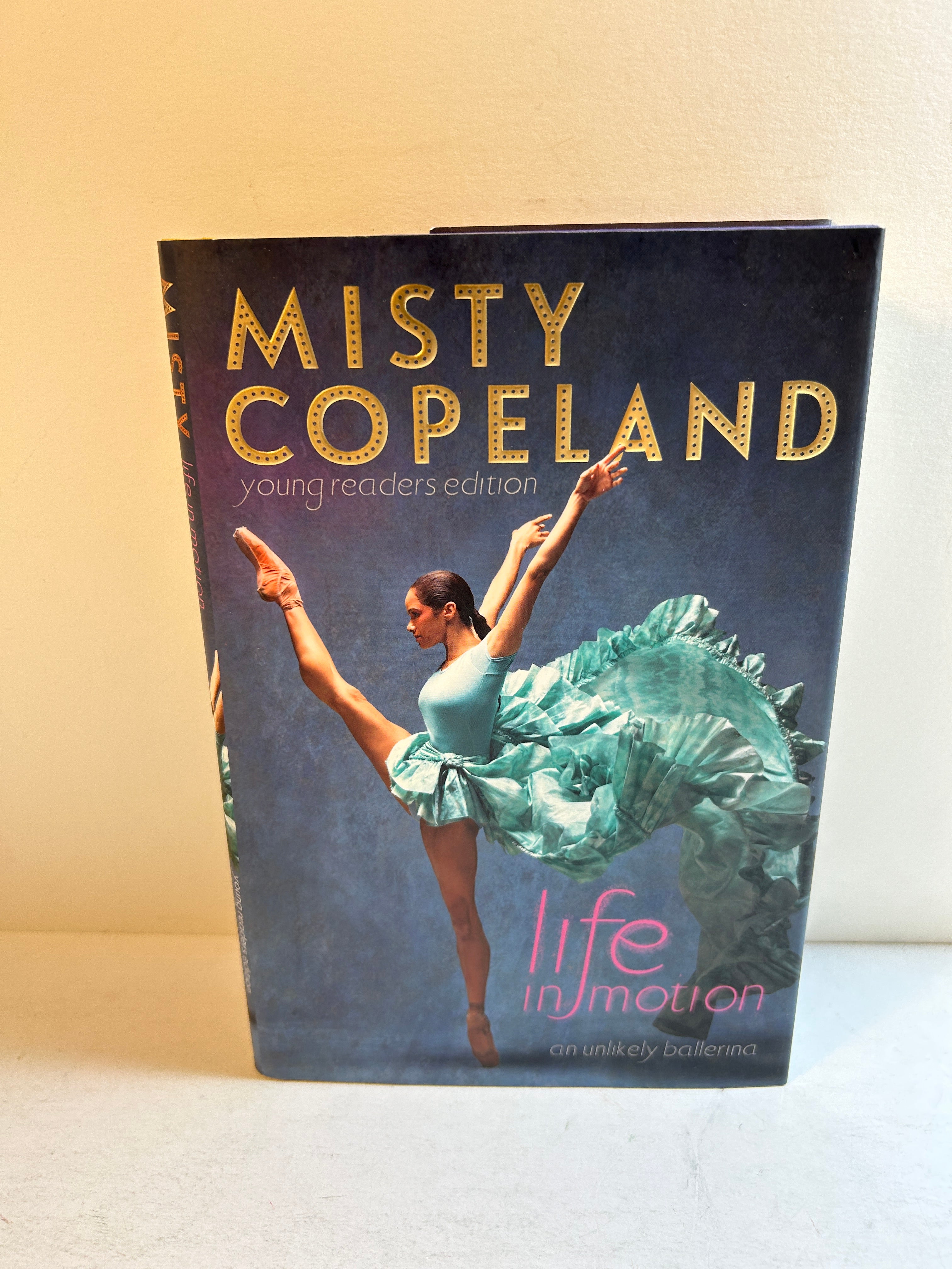 Life in Motion: An Unlikely Ballerina Young Readers Edition by Misty Copeland