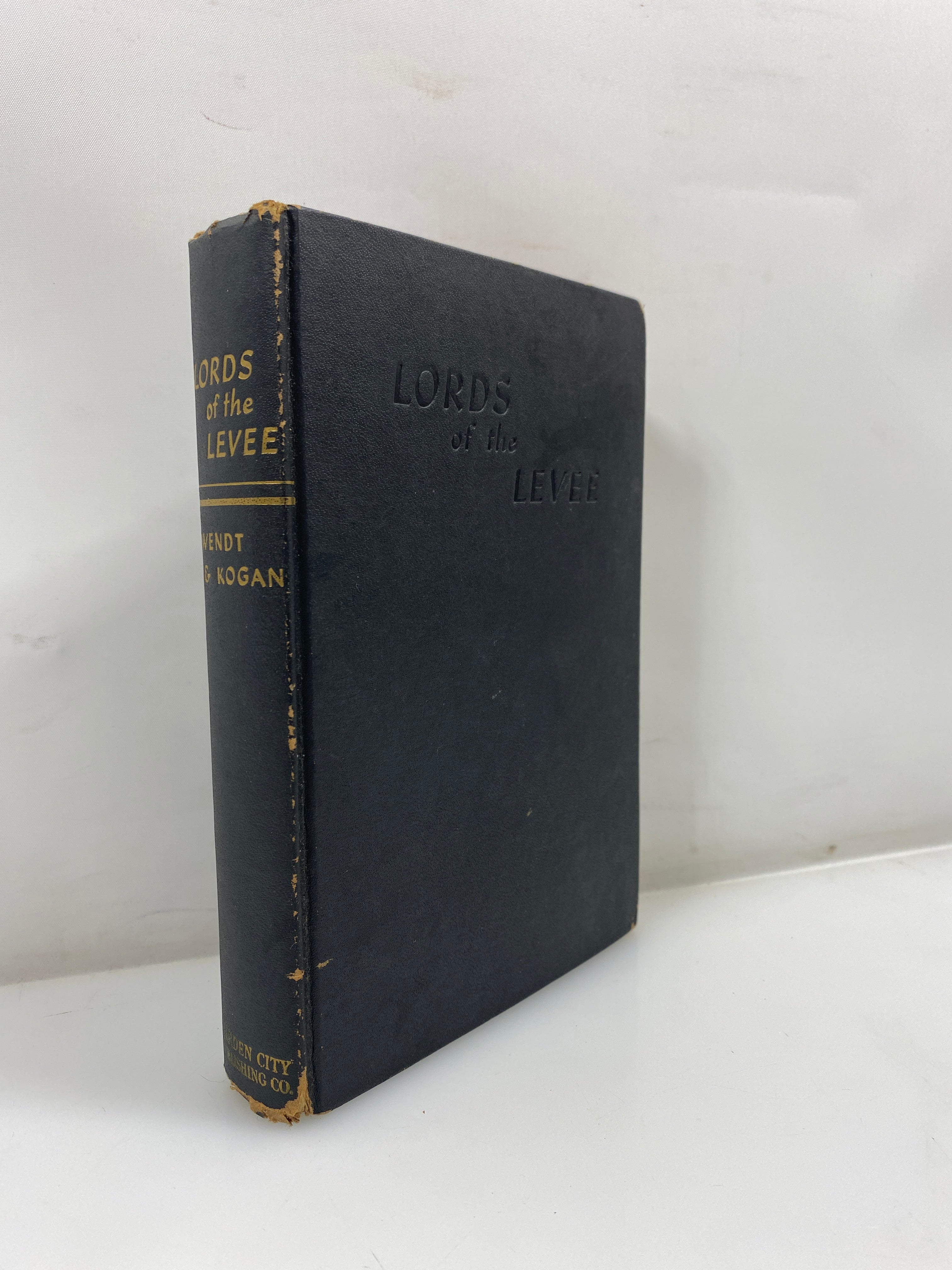Lords of the Levee by Wendt/Kogan 1944 Garden City Publishing HC