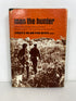 Man the Hunter by Richard Lee and Irven DeVore 1968 Vintage First Ed HC DJ
