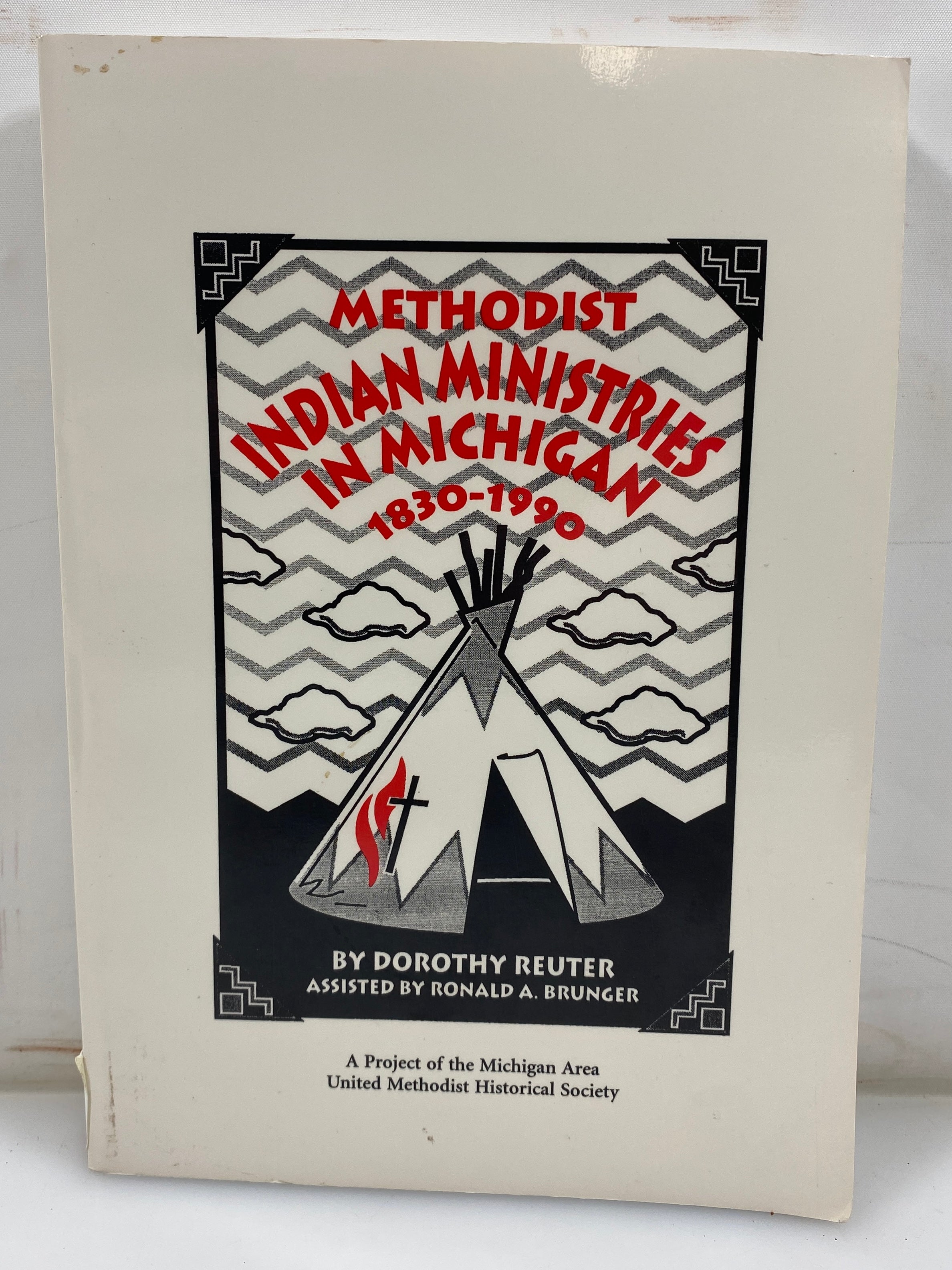 Methodist Indian Ministries in Michigan by Dorothy Reuter 1993 SC