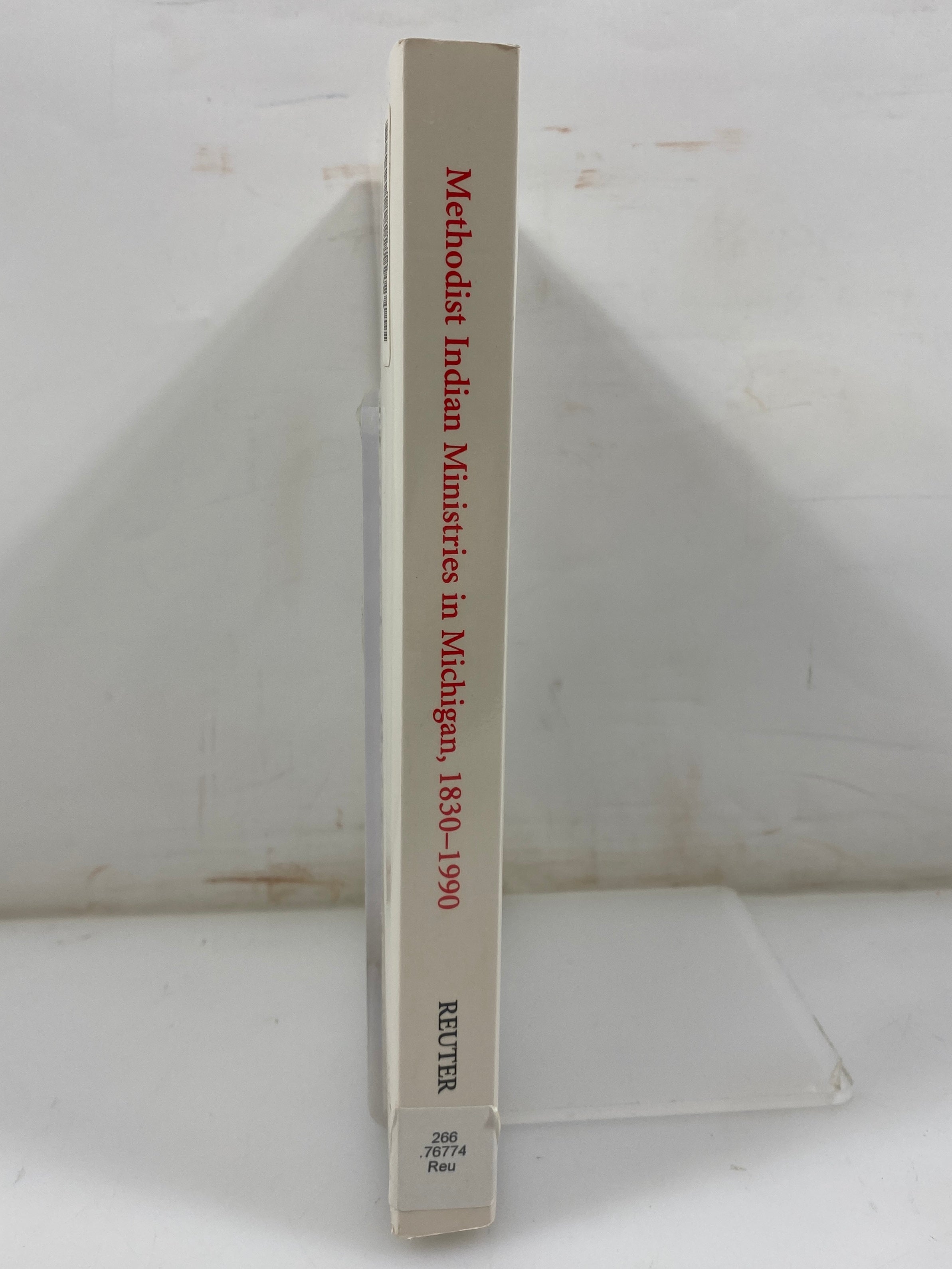 Methodist Indian Ministries in Michigan by Dorothy Reuter 1993 SC