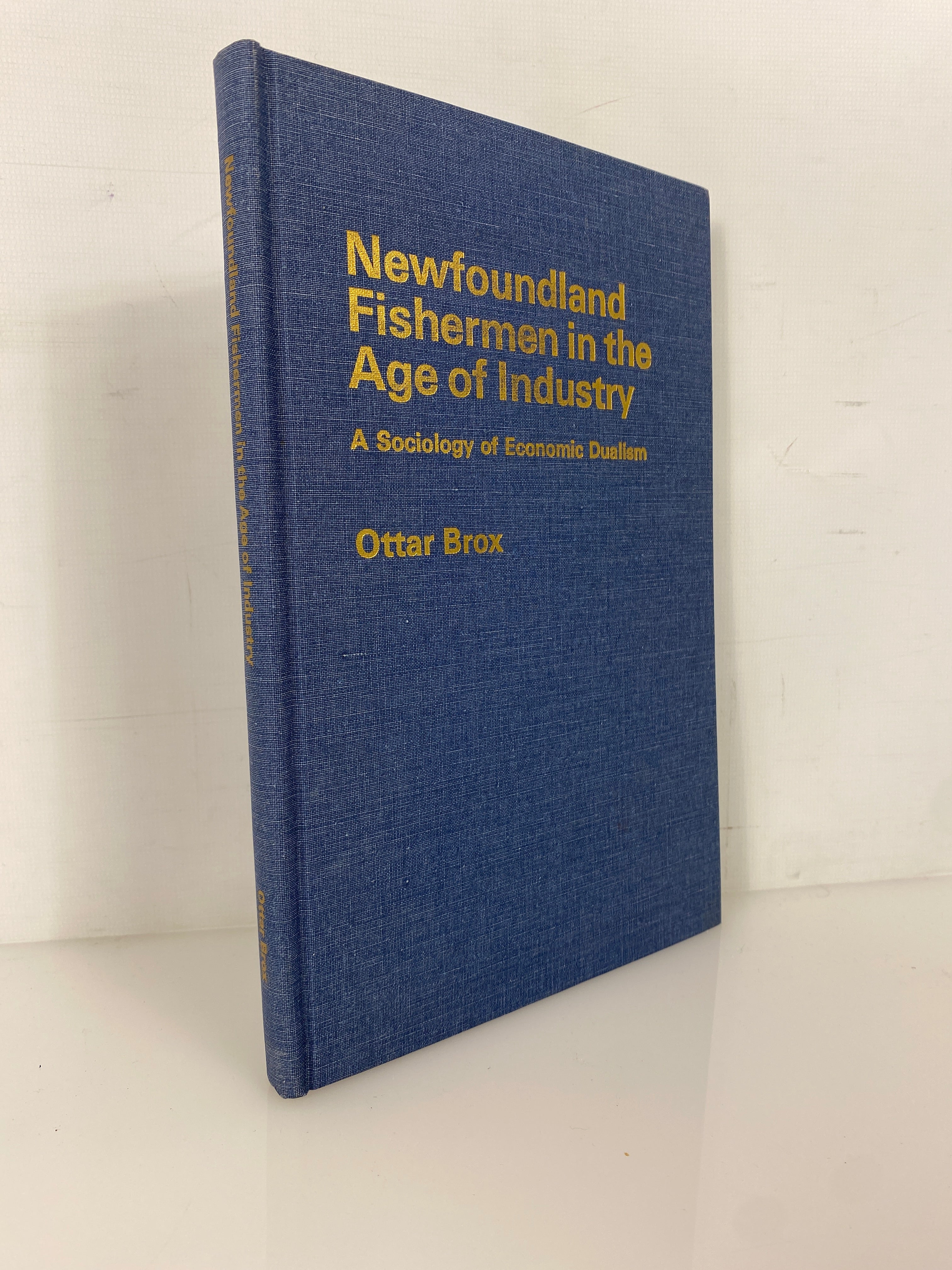 Newfoundland Fishermen in the Age of Industry by Ottar Brox 1972 HC