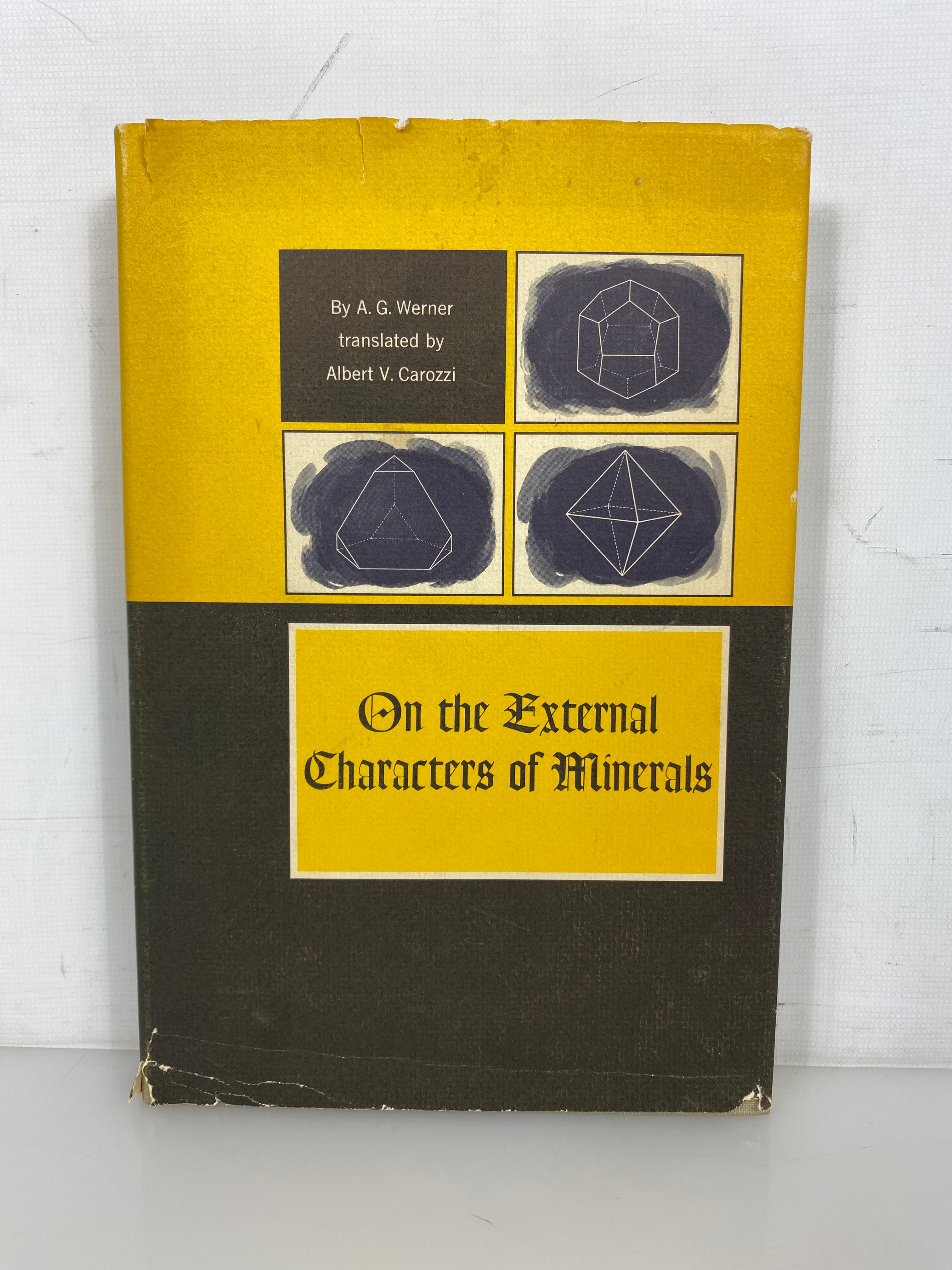 On the External Characters of Minerals by A.G. Werner 1962 HC DJ