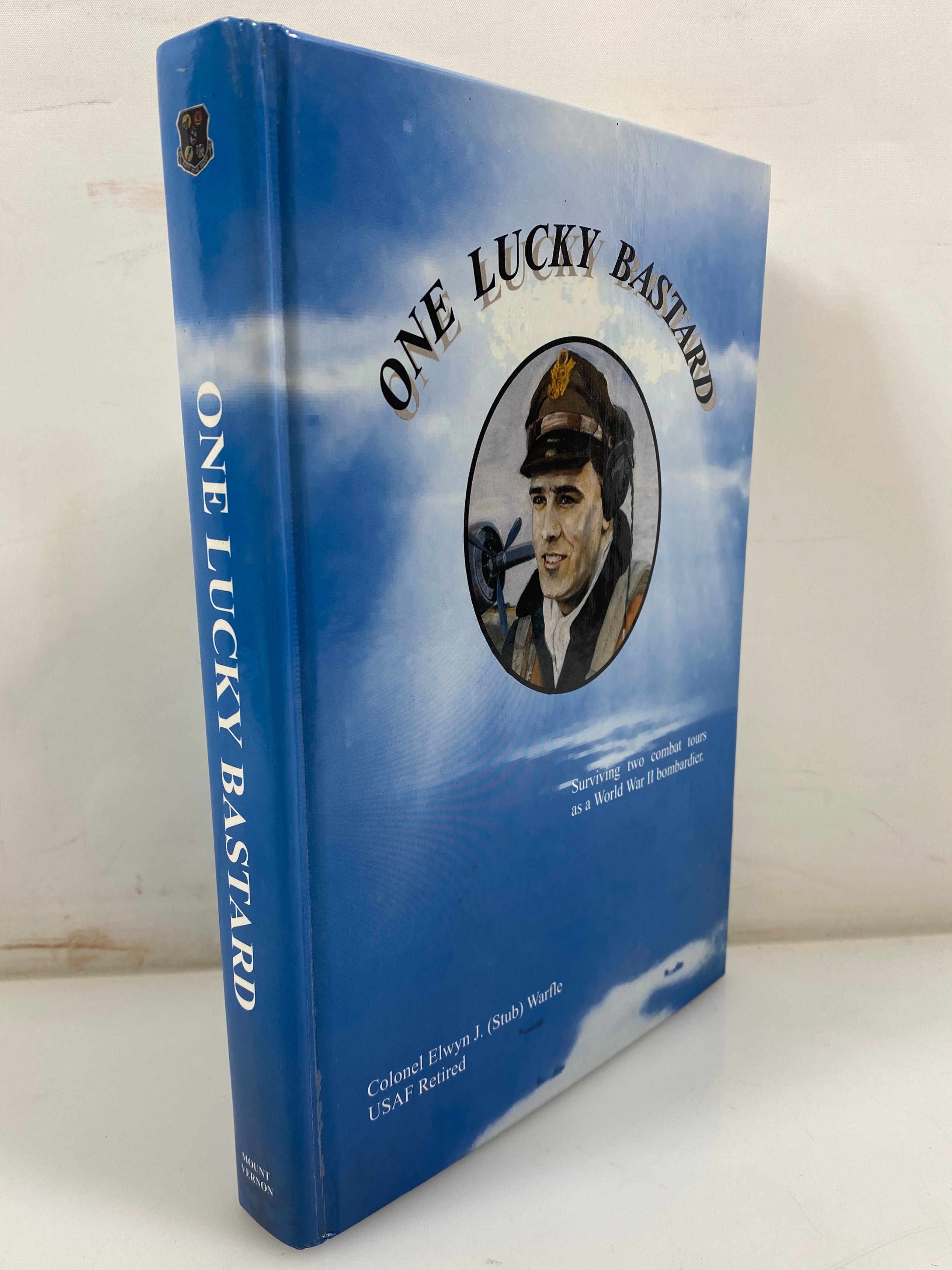 One Lucky Bastard by Colonel Elwyn J. Warfle 2002 HC
