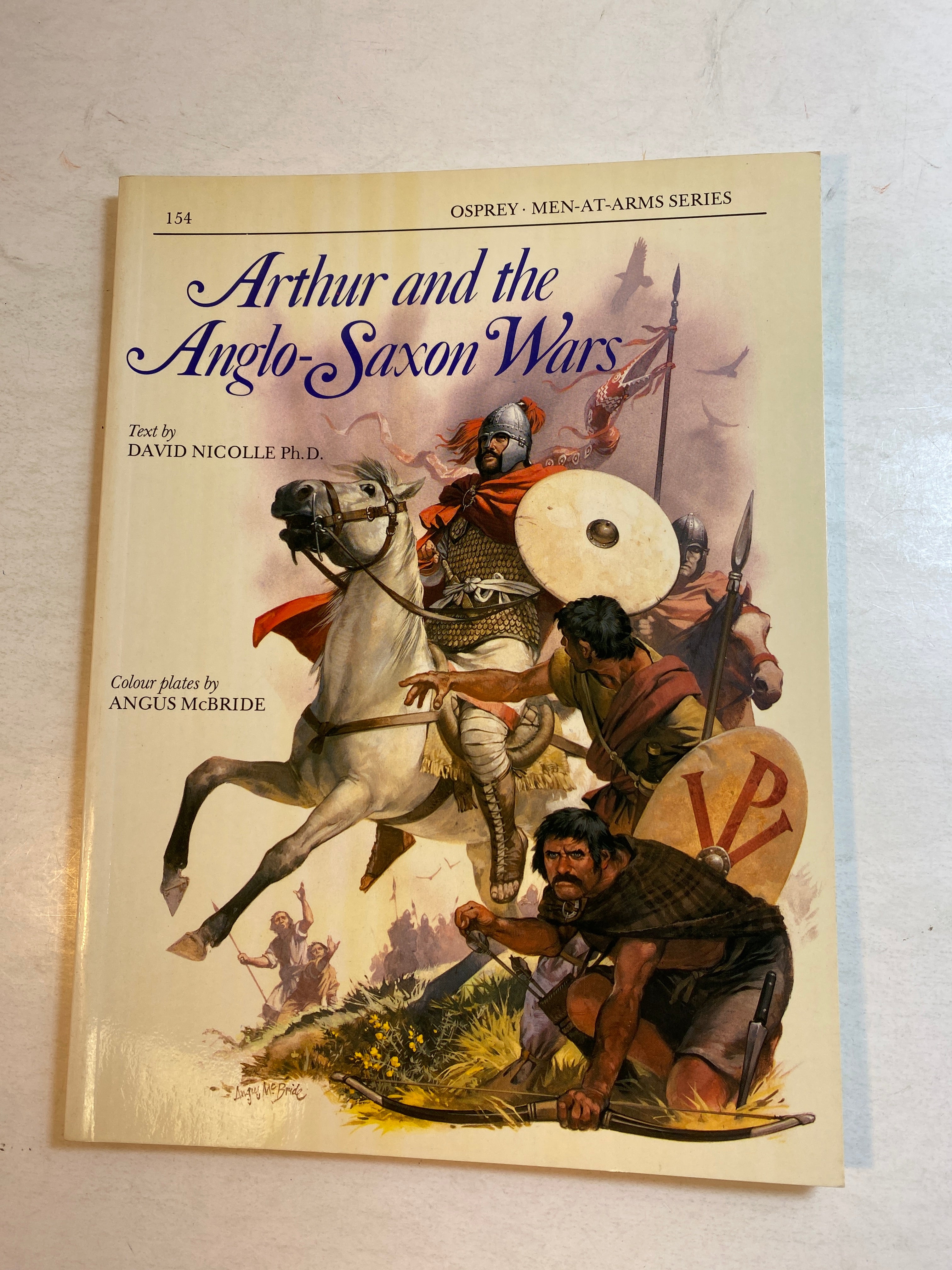Osprey Men-At-Arms Series #154 Arthur and the Angol-Saxon Wars 1984