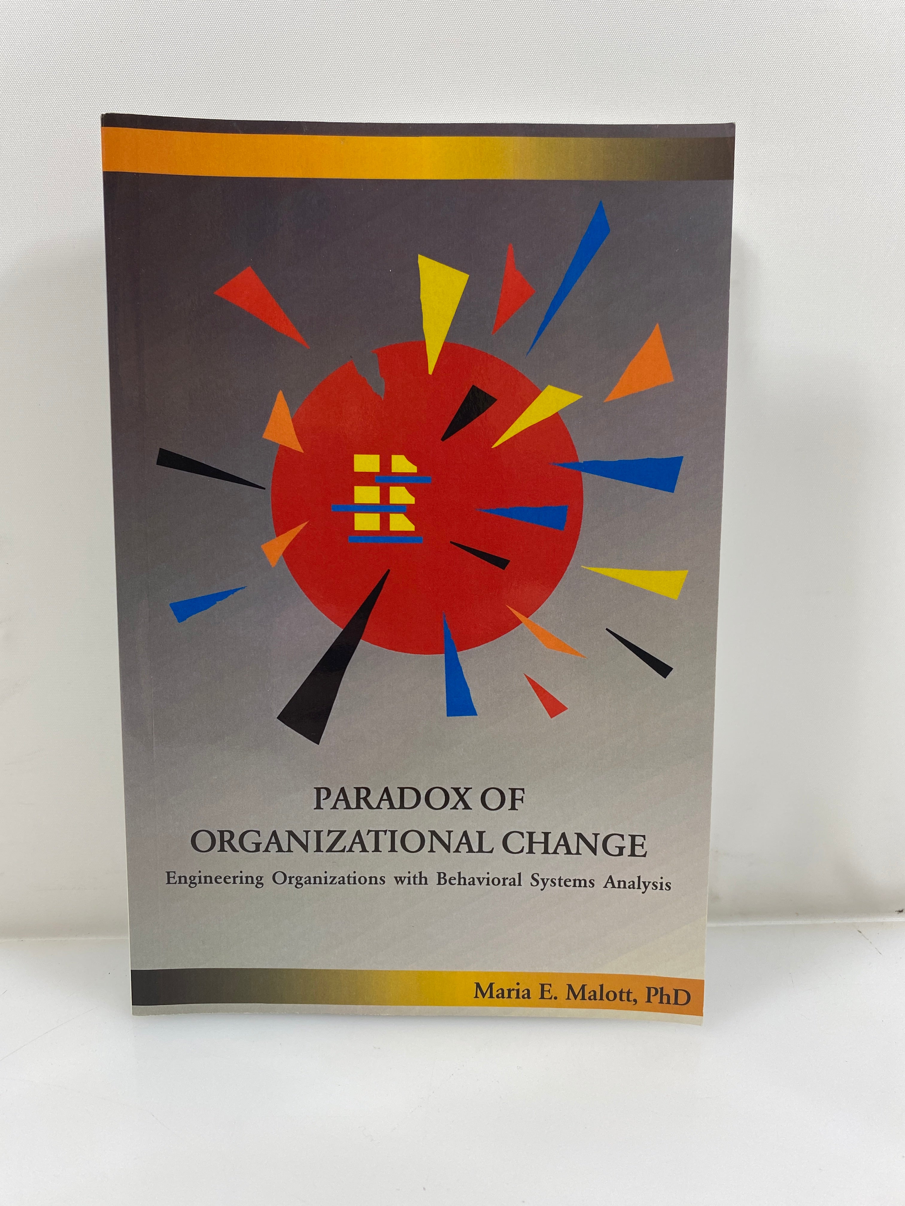 Paradox of Organizational Change by Malott 2003 SC