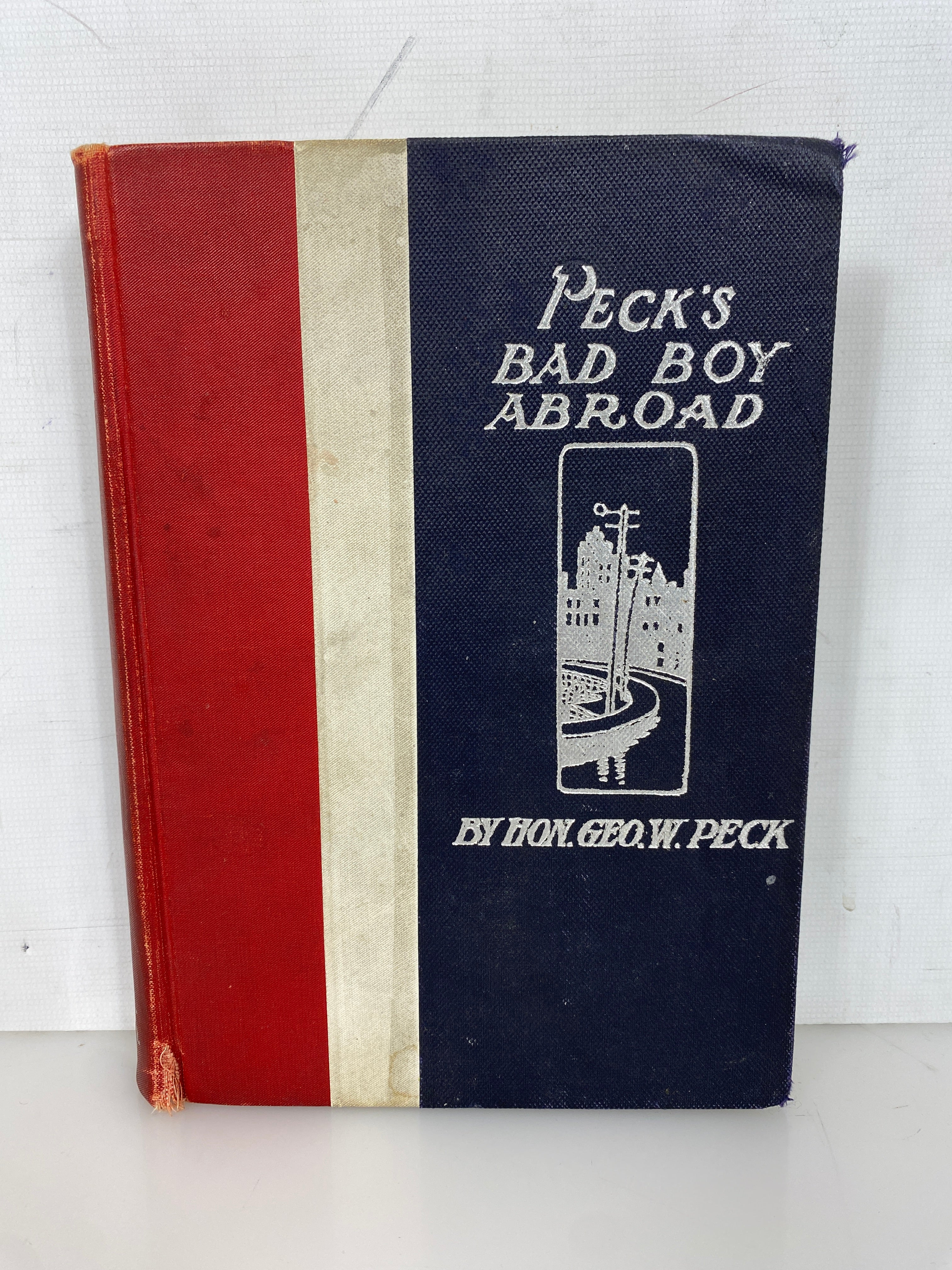 Peck's Bad Boy Abroad by Hon. Geo. W. Peck 1905 Antique HC