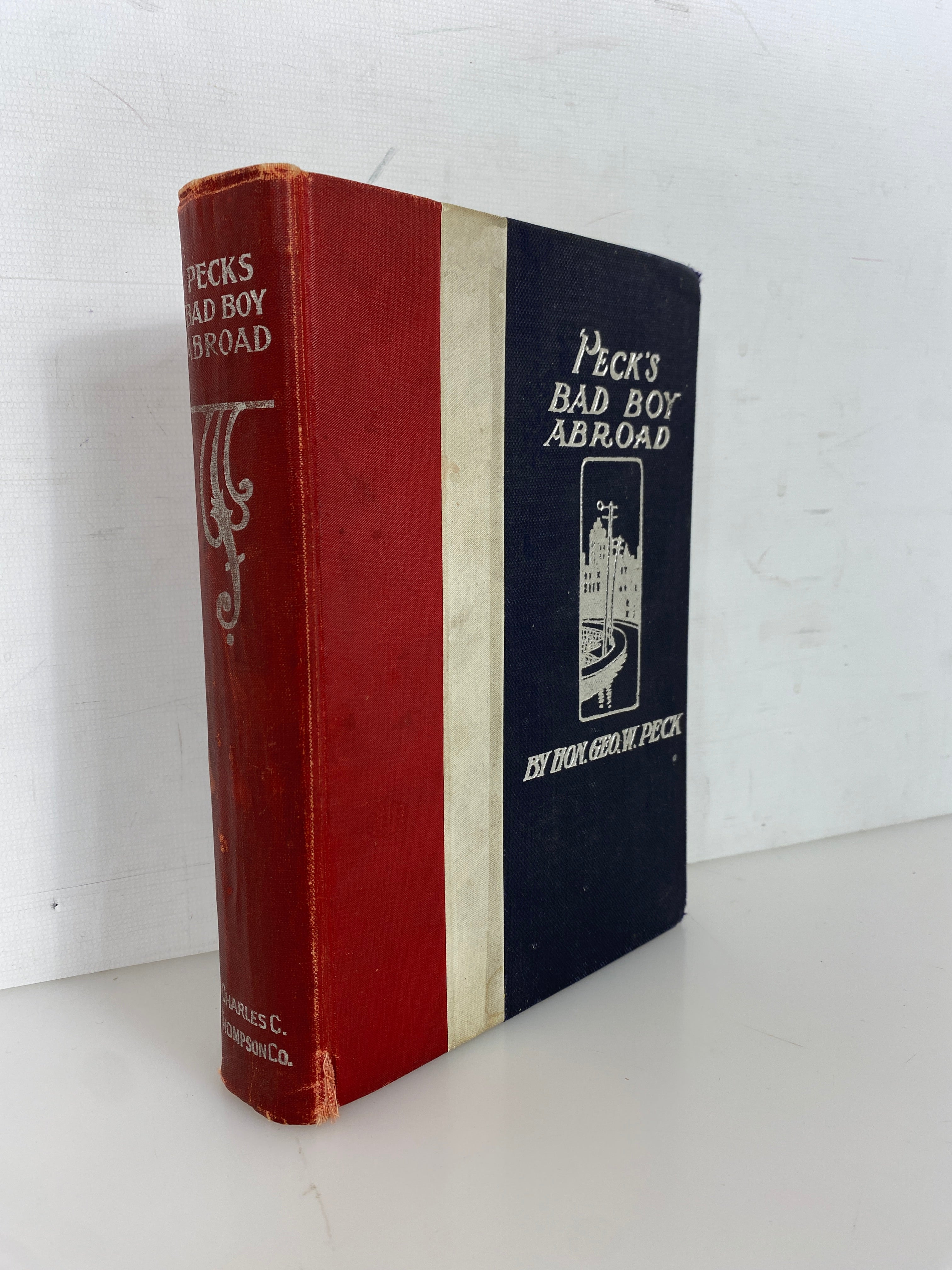 Peck's Bad Boy Abroad by Hon. Geo. W. Peck 1905 Antique HC