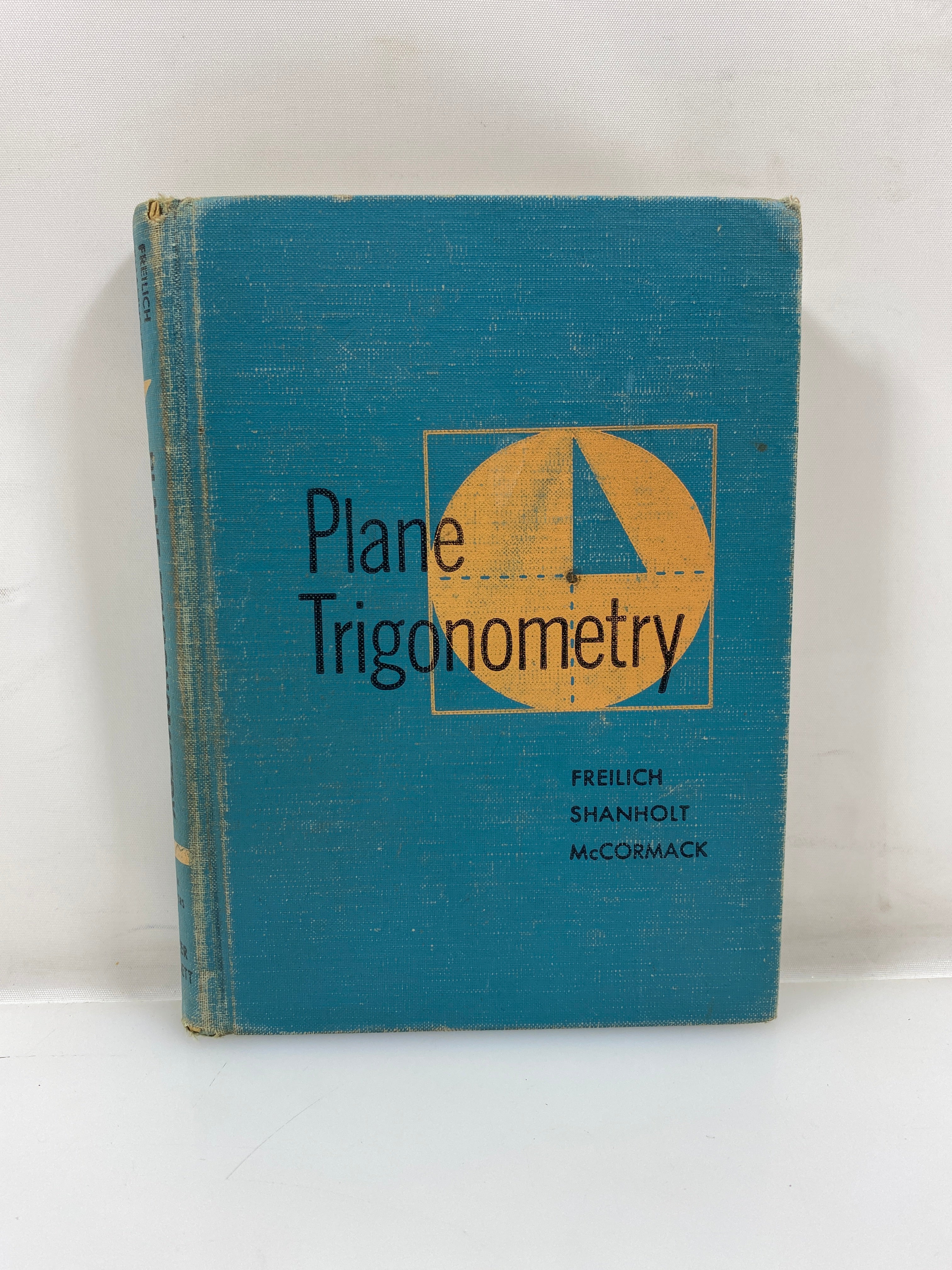 Plane Trigonometry by Freilich/Shanholt/McCormack 1958 HC