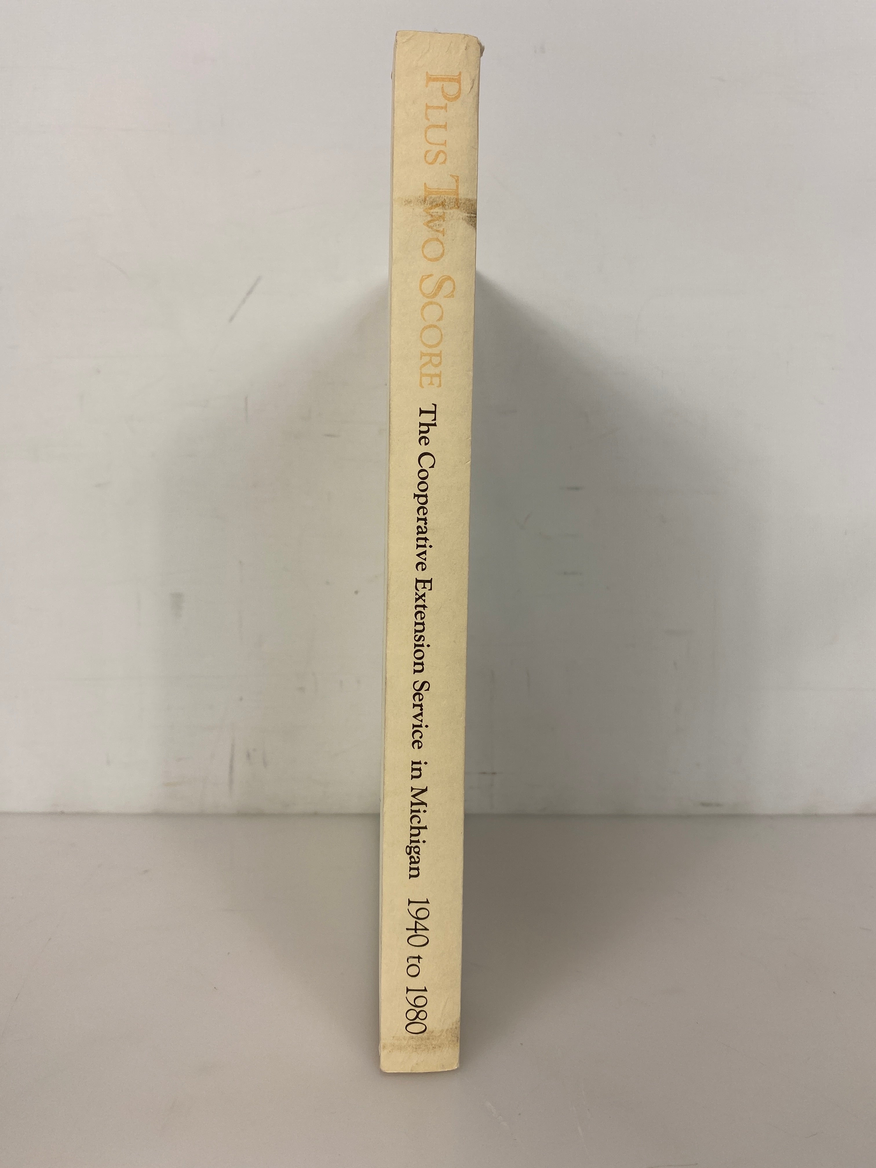 Plus Two Score Cooperative Extension Service in Michigan 1940-1980 SC