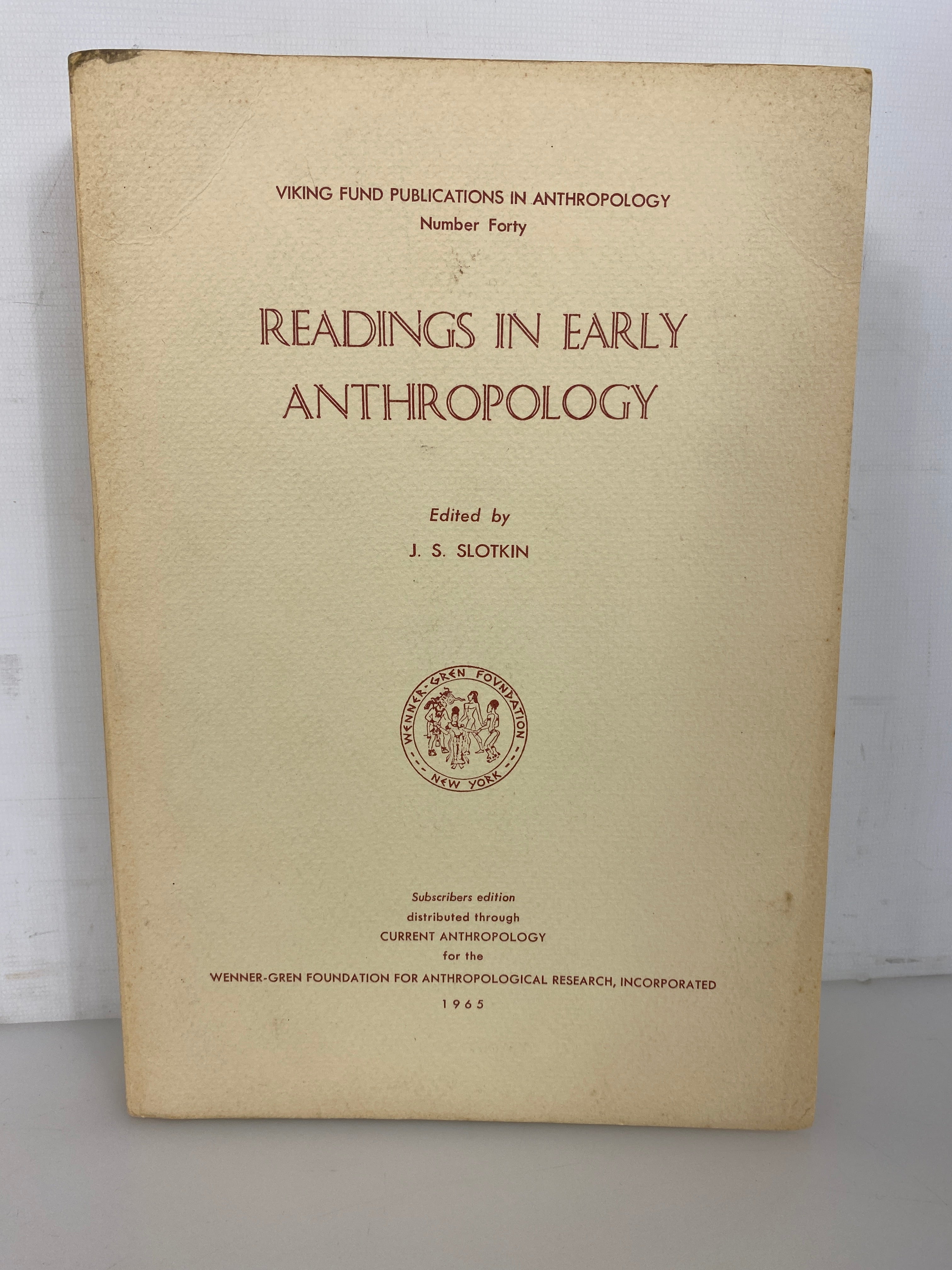 Readings in Early Anthropology J.S. Slotkin 1965 Subscribers Edition SC