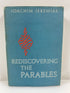 Rediscovering the Parables by Jeremias 1966 HCDJ