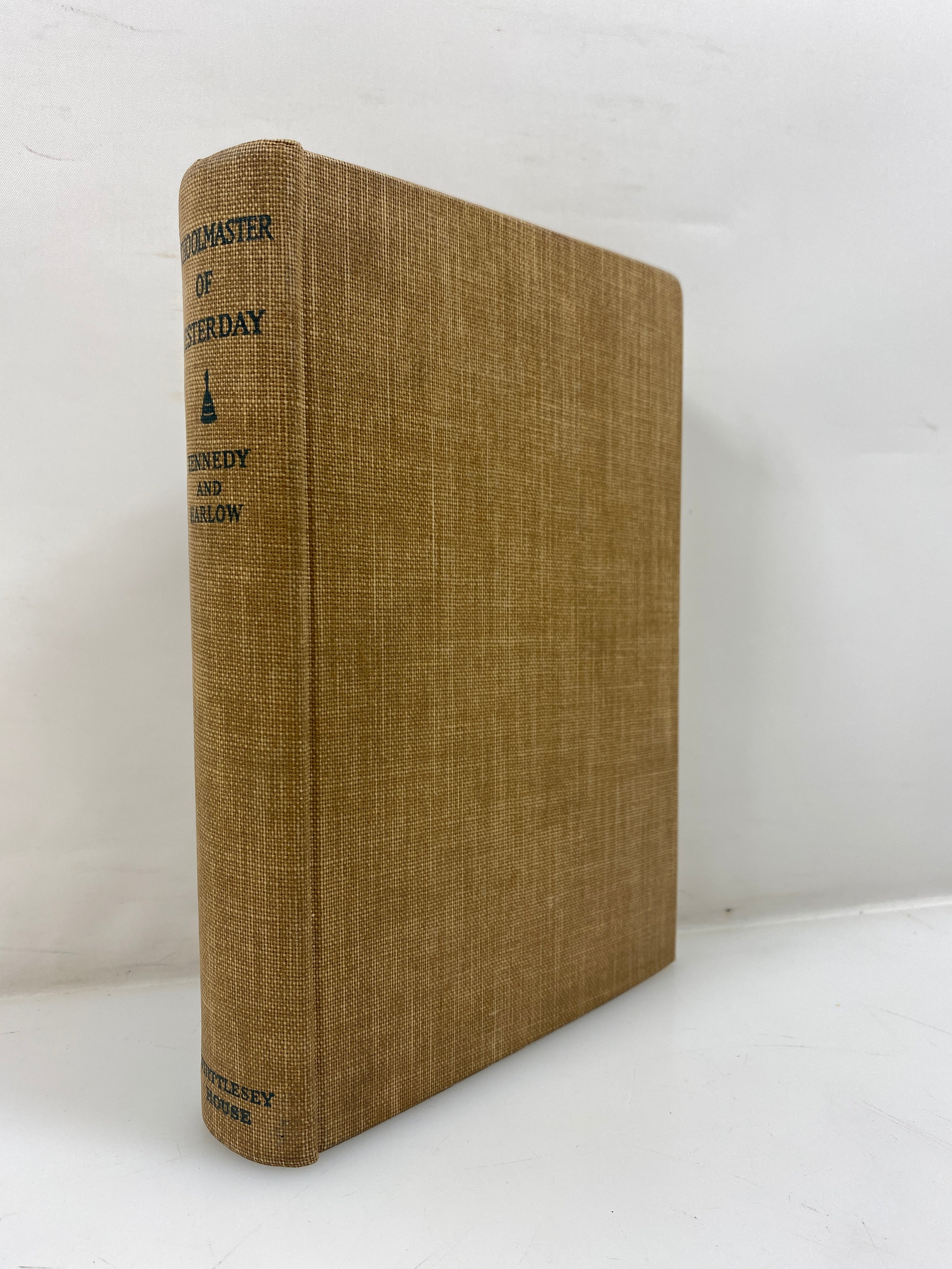 Schoolmaster of Yesterday by Kennedy 1940 1st Ed. HC