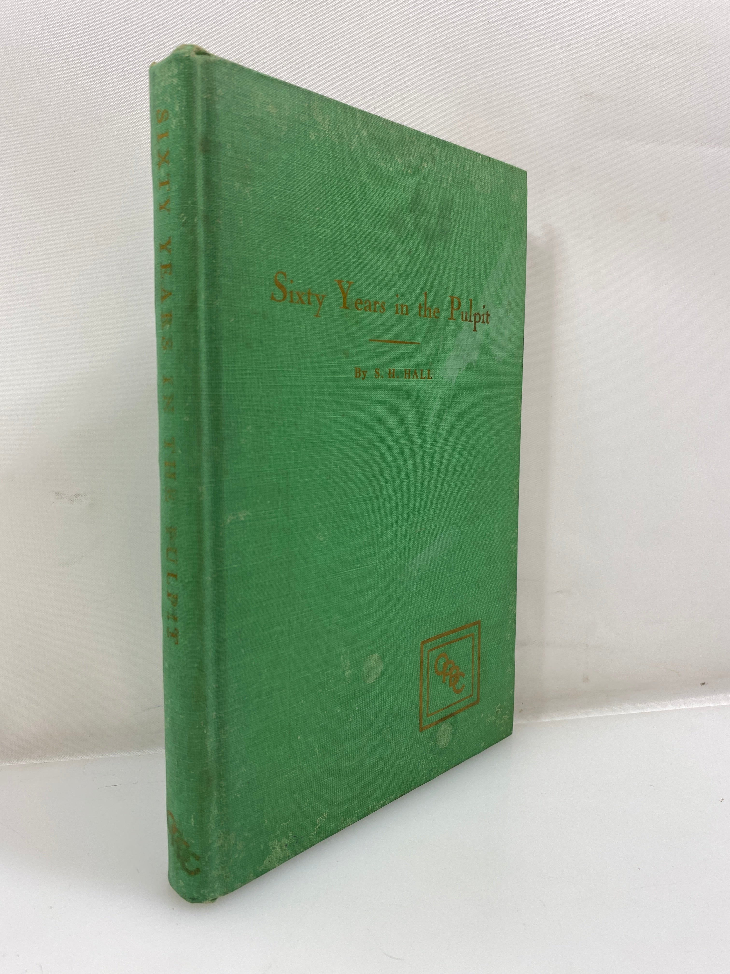 Sixty Years in the Pulpit or, Compound Interest in Religion by Hall 1955 HC